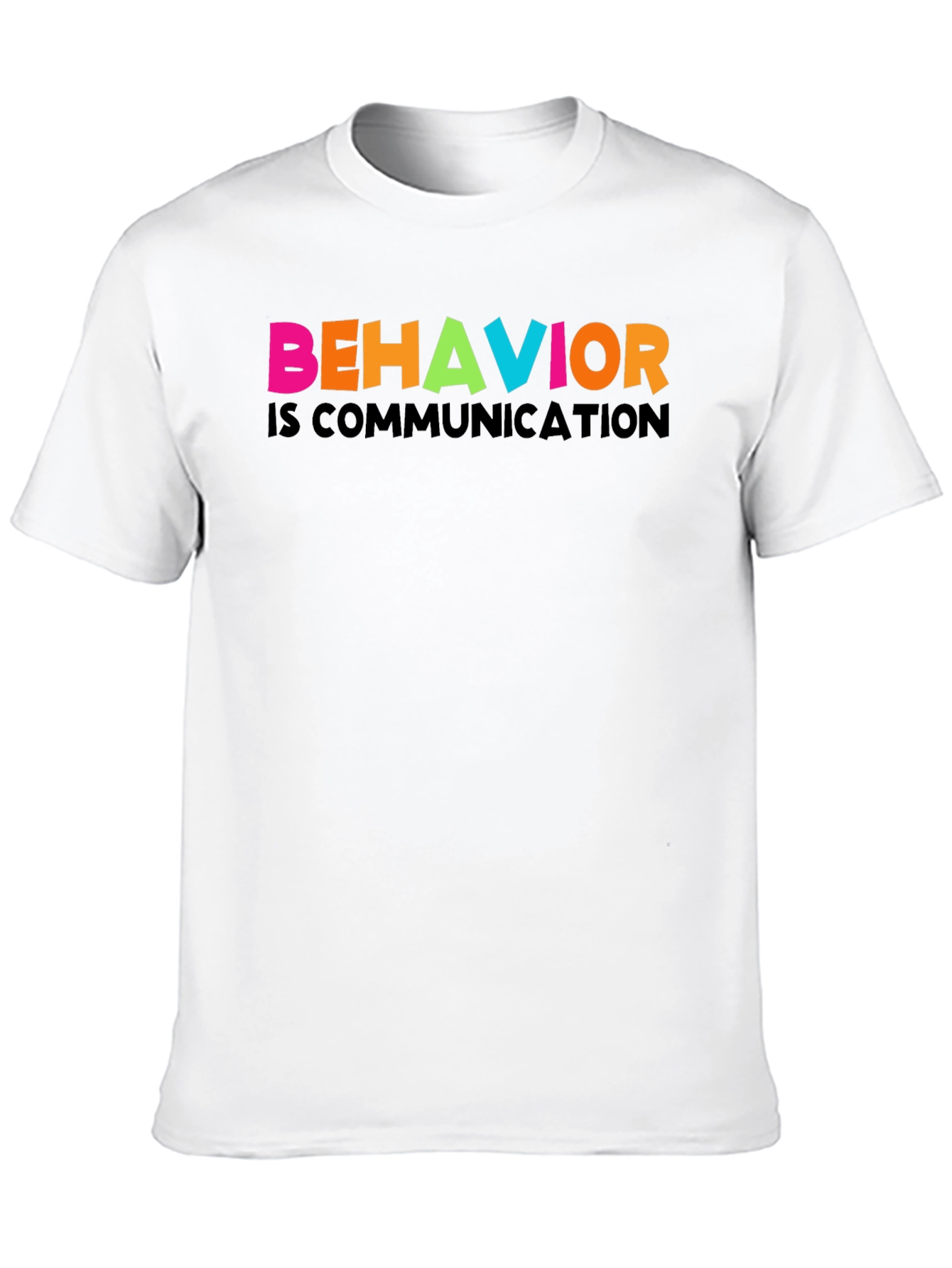 Behavior is Communication Graphic Tee