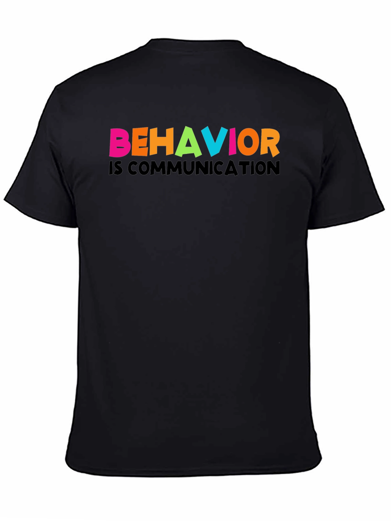 Behavior is Communication Graphic Tee