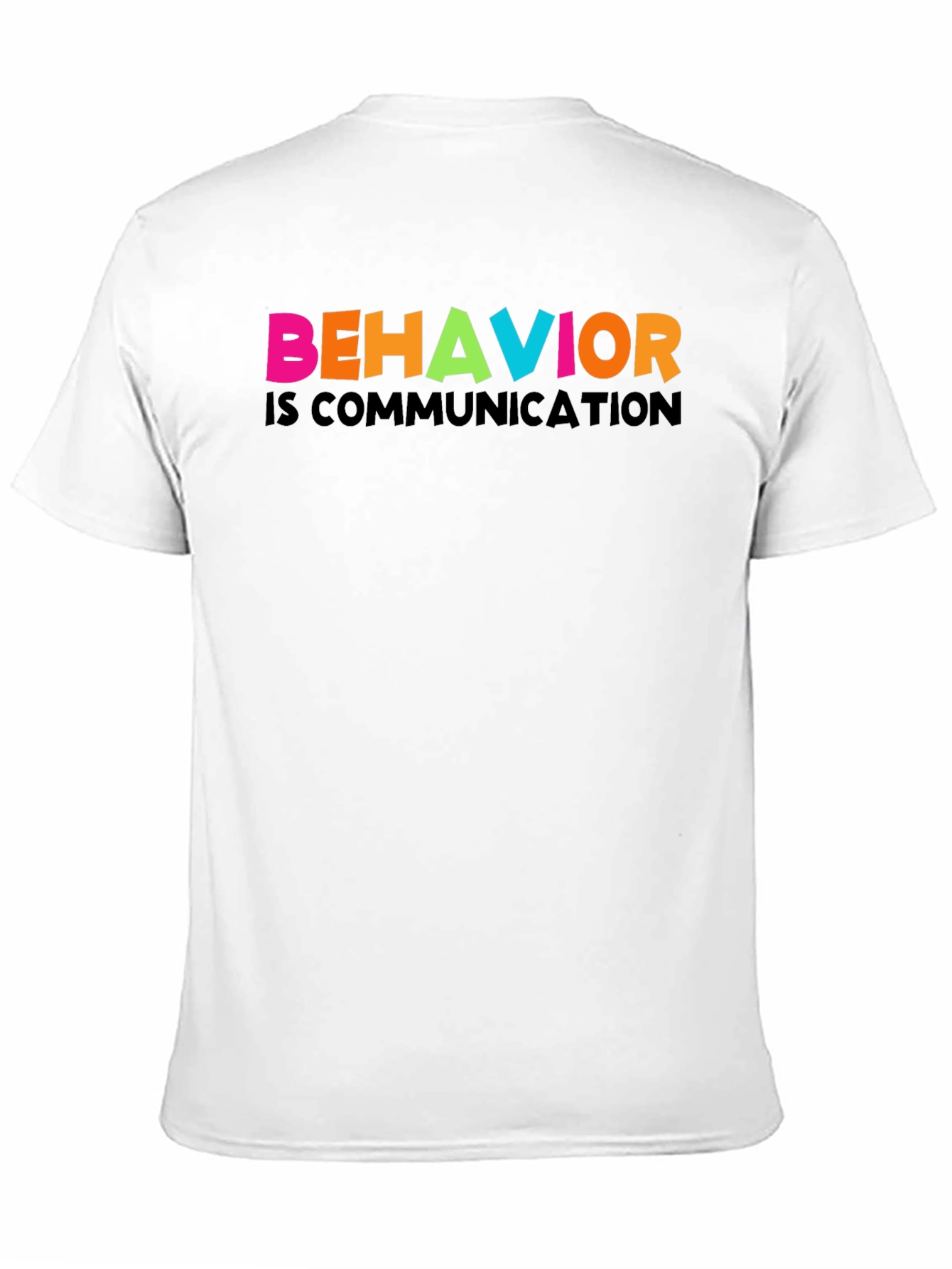 Behavior is Communication Graphic Tee