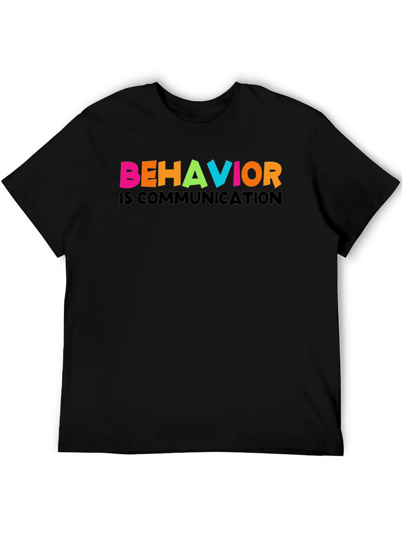 Behavior is Communication Graphic Tee