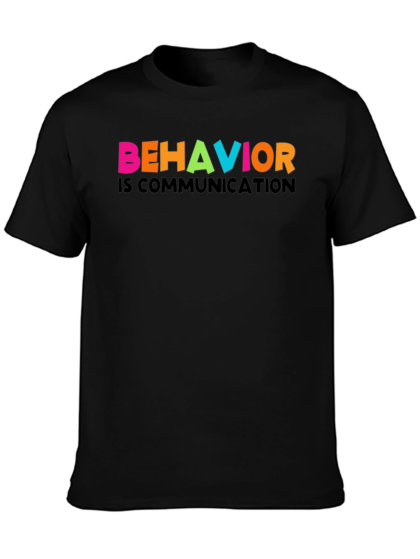 Behavior is Communication Graphic Tee