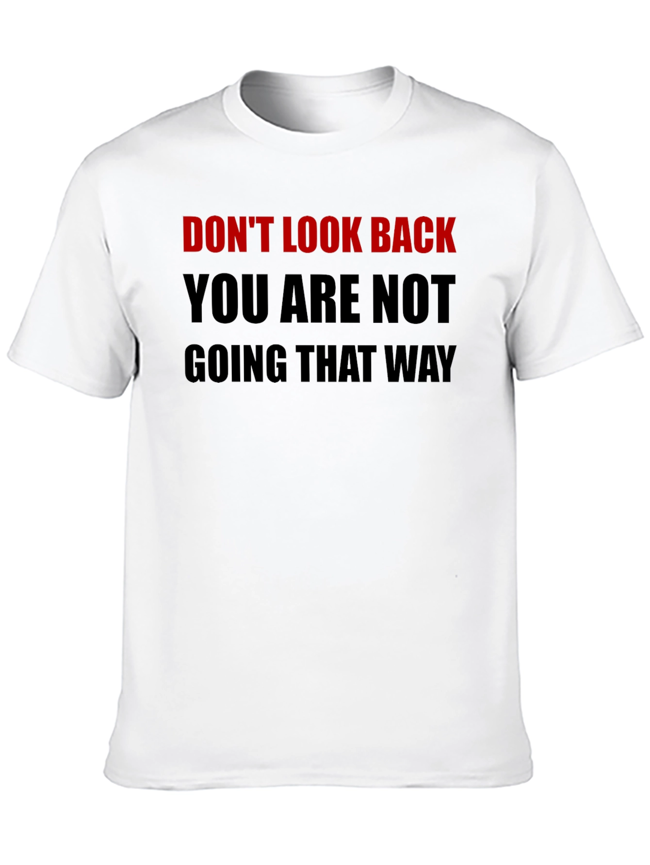 Motivational Graphic Tee - Dont Look Back