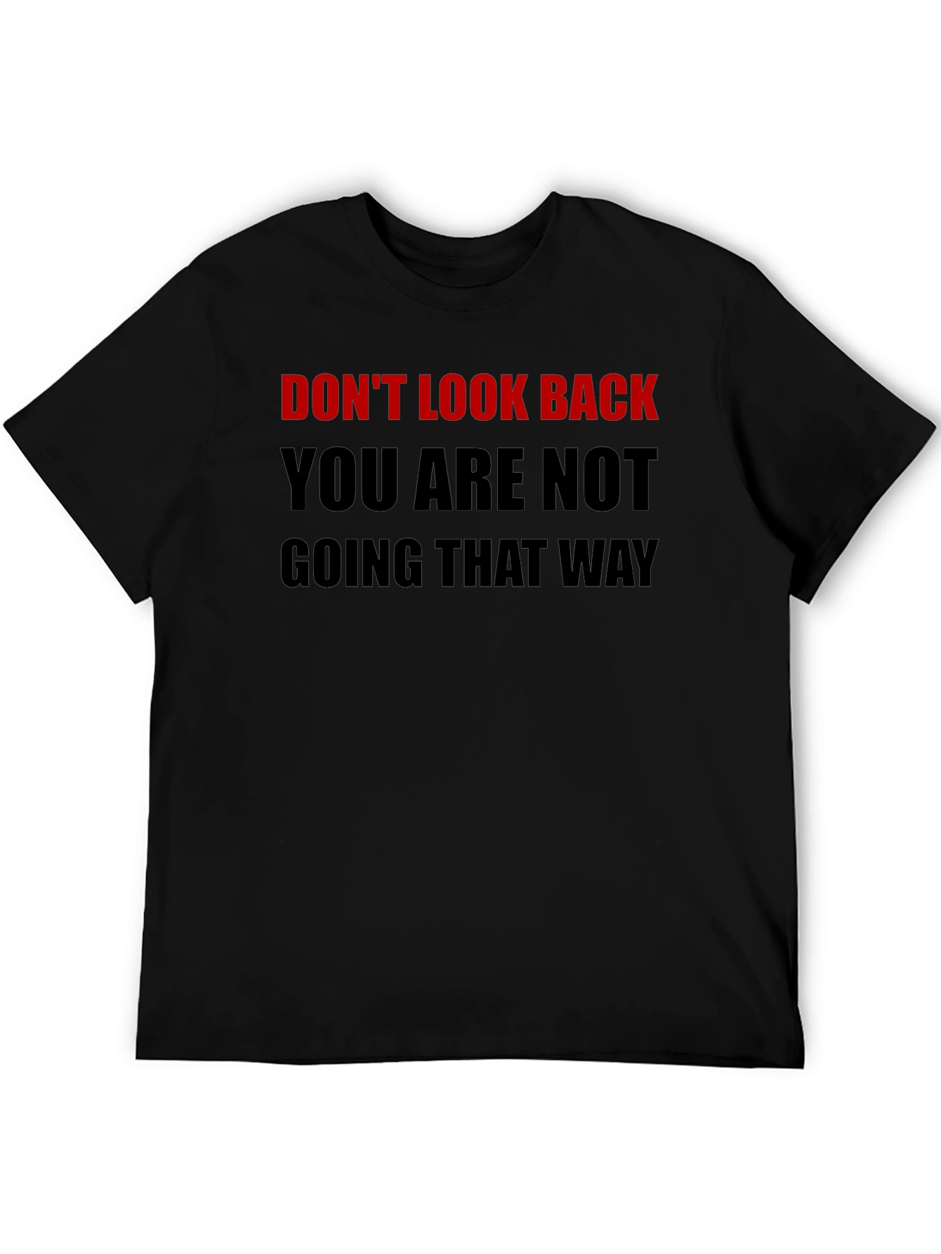 Motivational Graphic Tee - Dont Look Back