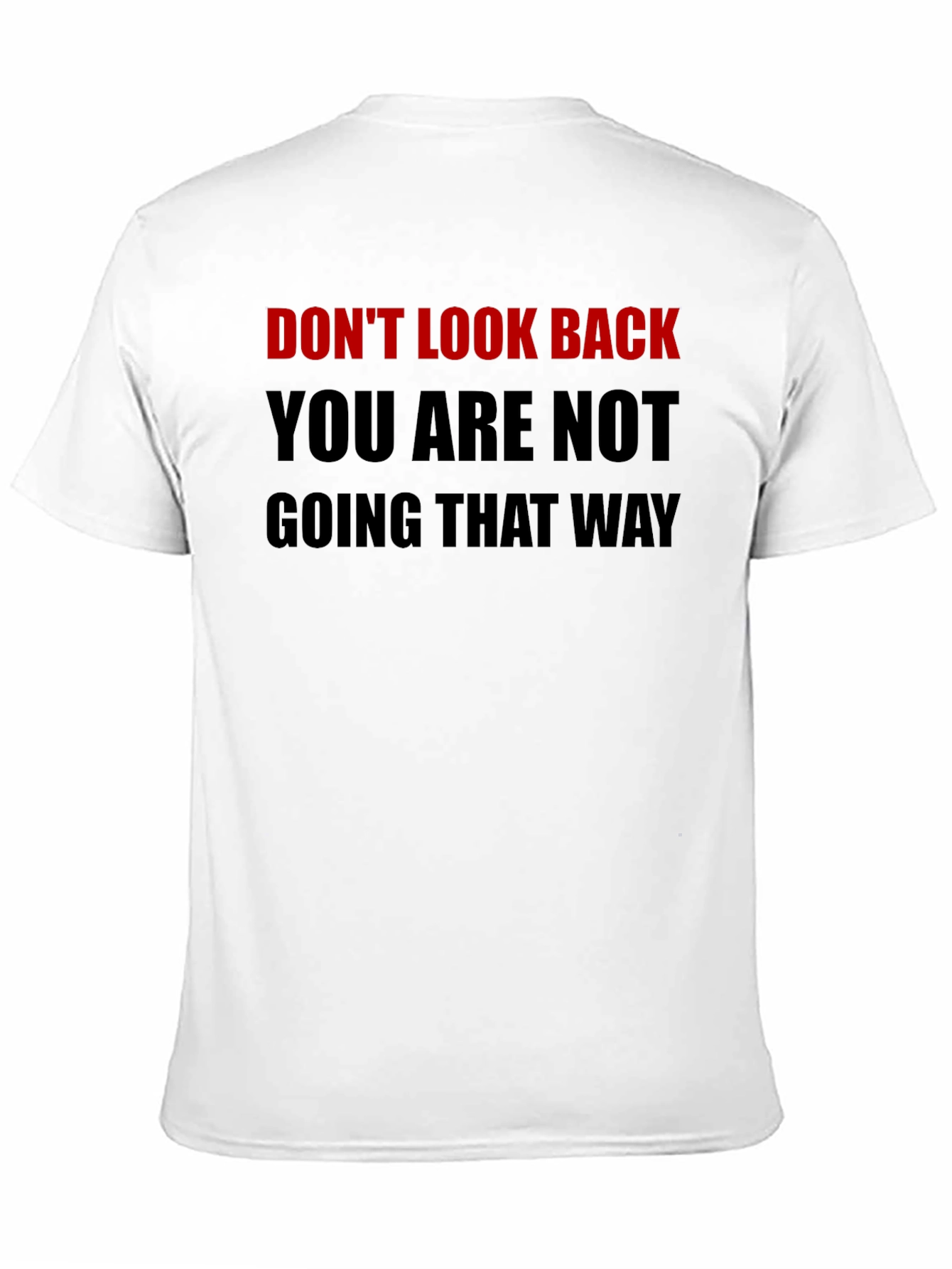 Motivational Graphic Tee - Dont Look Back