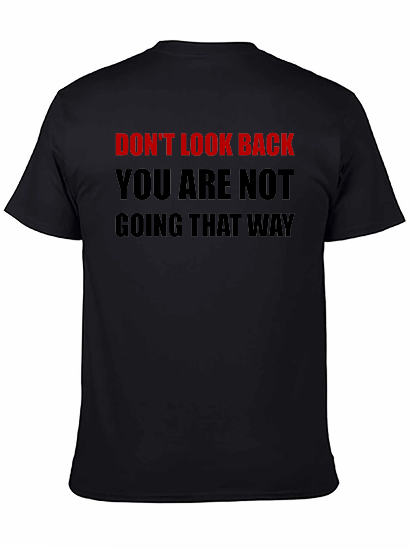 Motivational Graphic Tee - Dont Look Back
