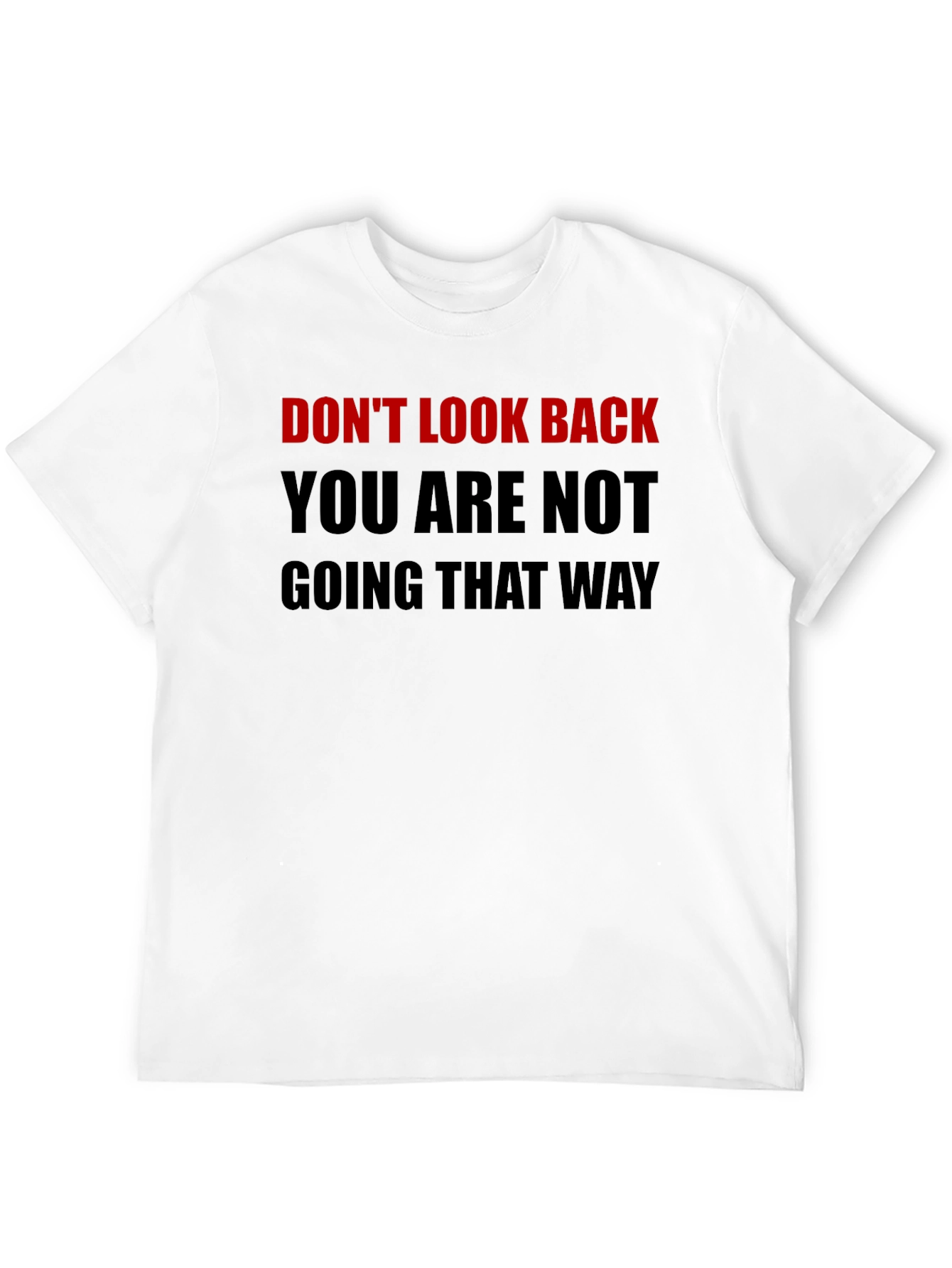 Motivational Graphic Tee - Dont Look Back