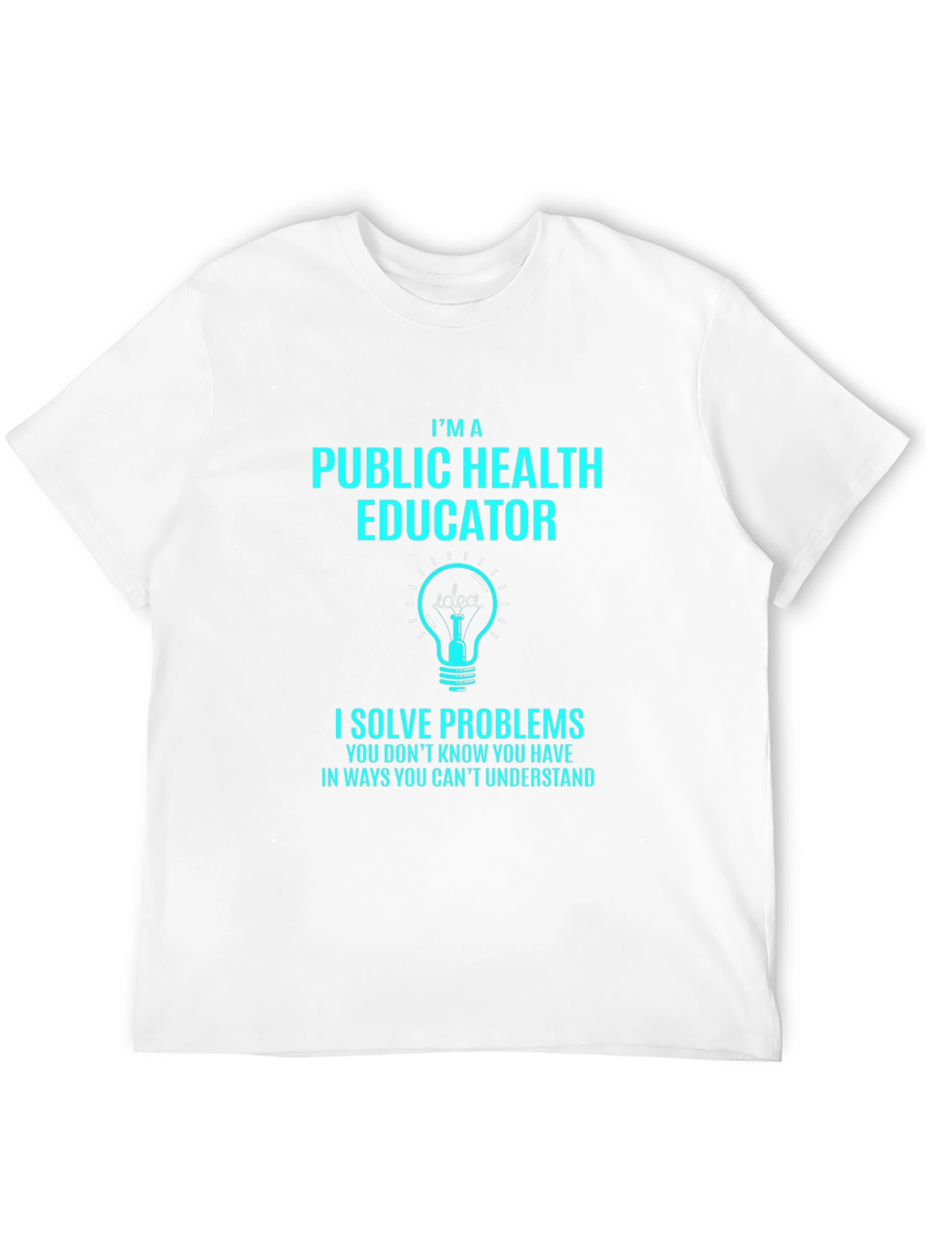 Public Health Educator T-Shirt - Problem Solver Tee