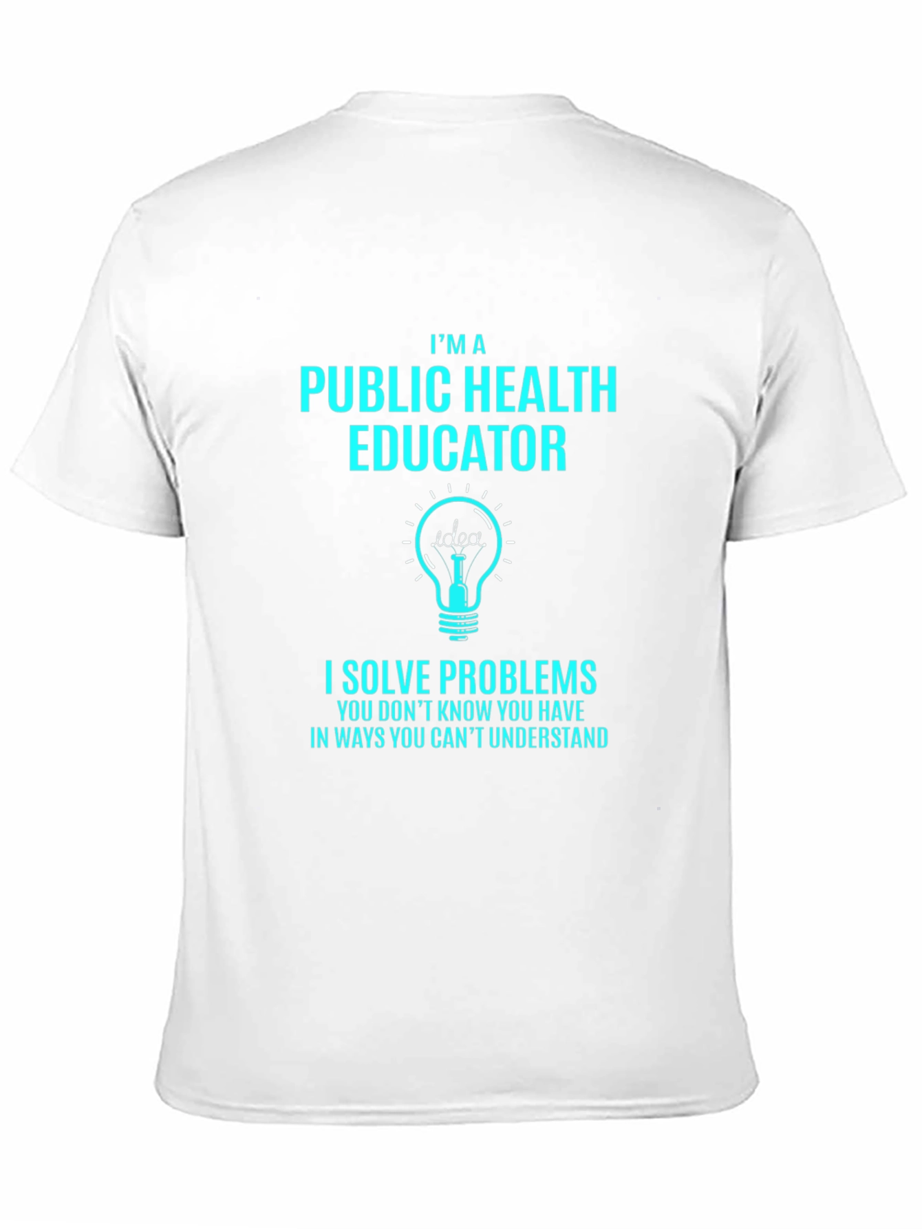 Public Health Educator T-Shirt - Problem Solver Tee