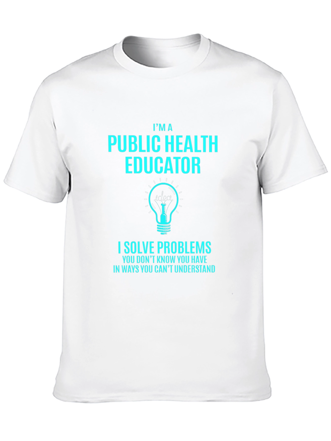 Public Health Educator T-Shirt - Problem Solver Tee