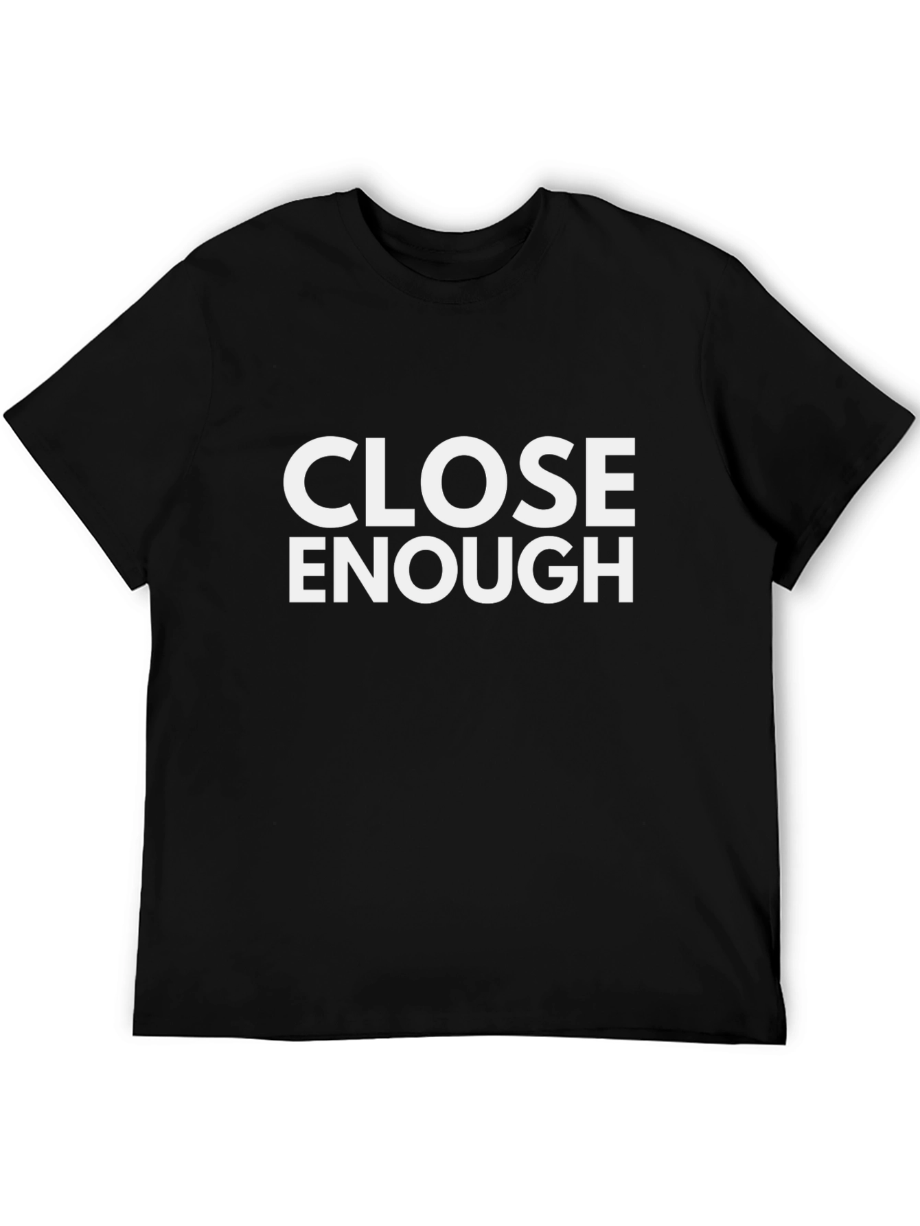 Close Enough Funny Graphic Black T-Shirt