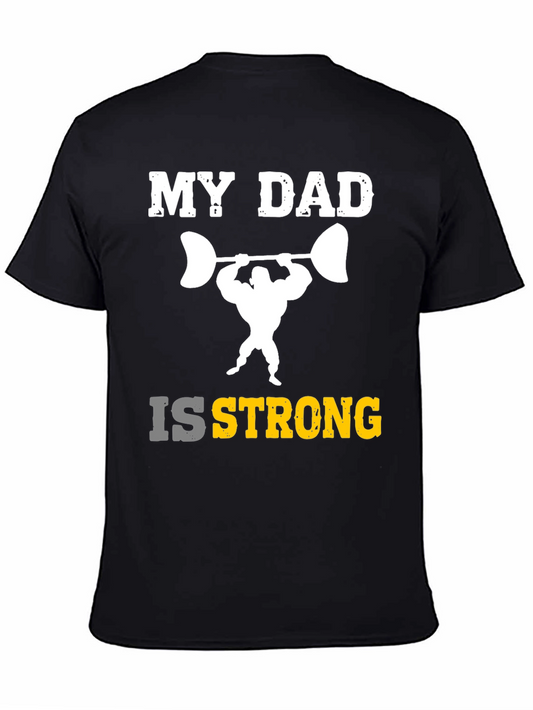 My Dad Is Strong Graphic Tee - Gym Lover Gift
