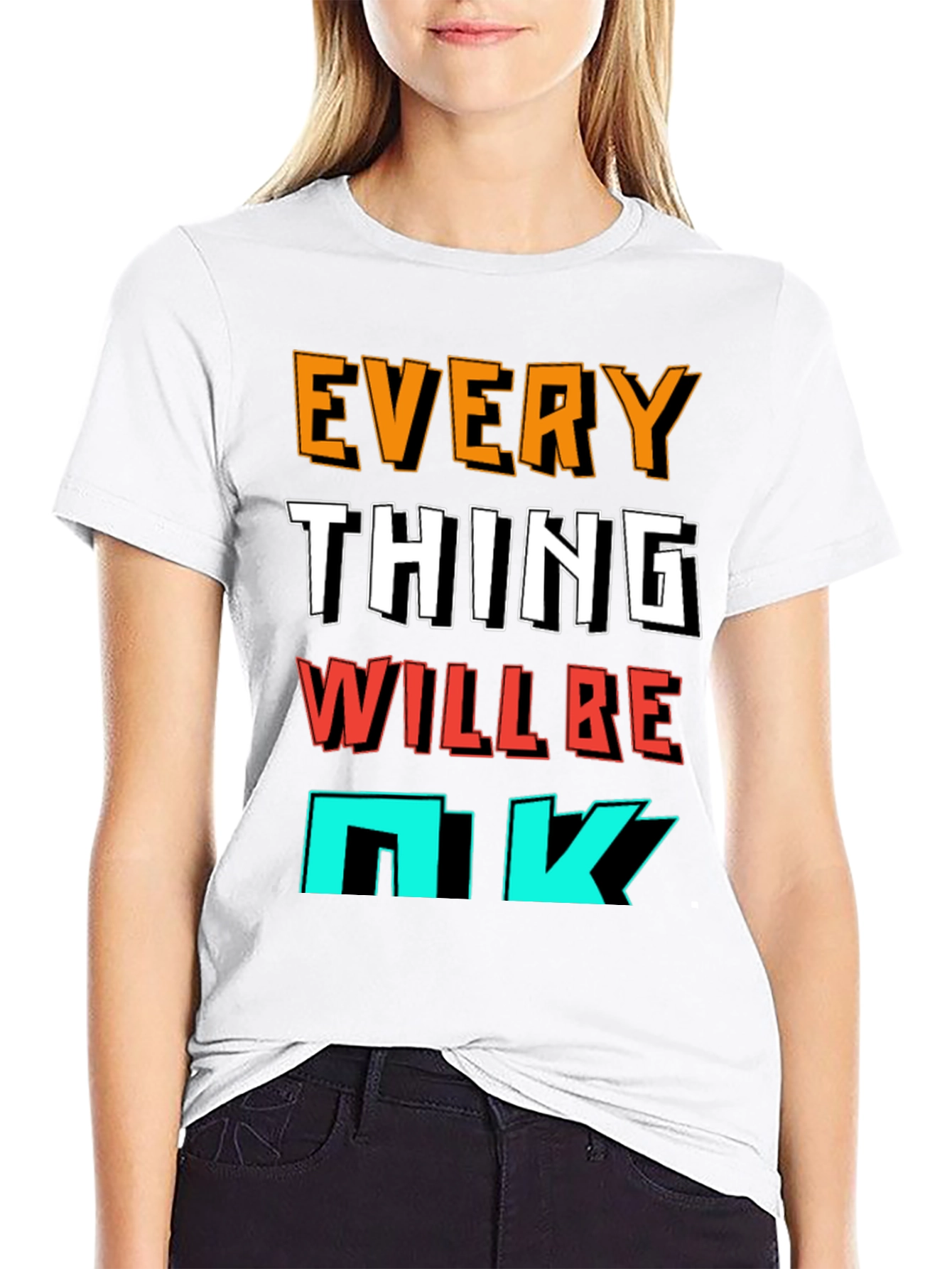 Everything Will Be OK Graphic T-Shirt