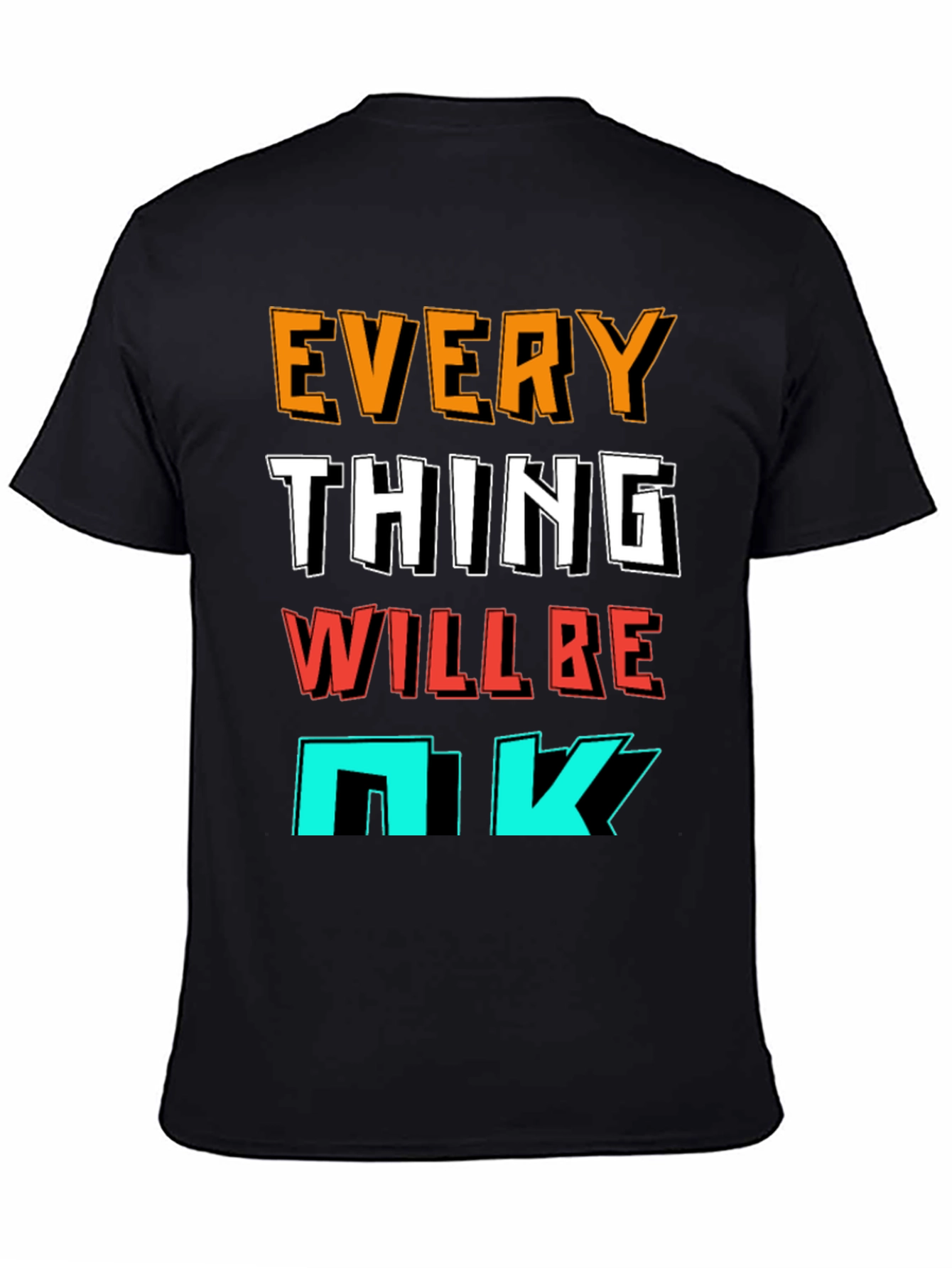 Everything Will Be OK Graphic T-Shirt