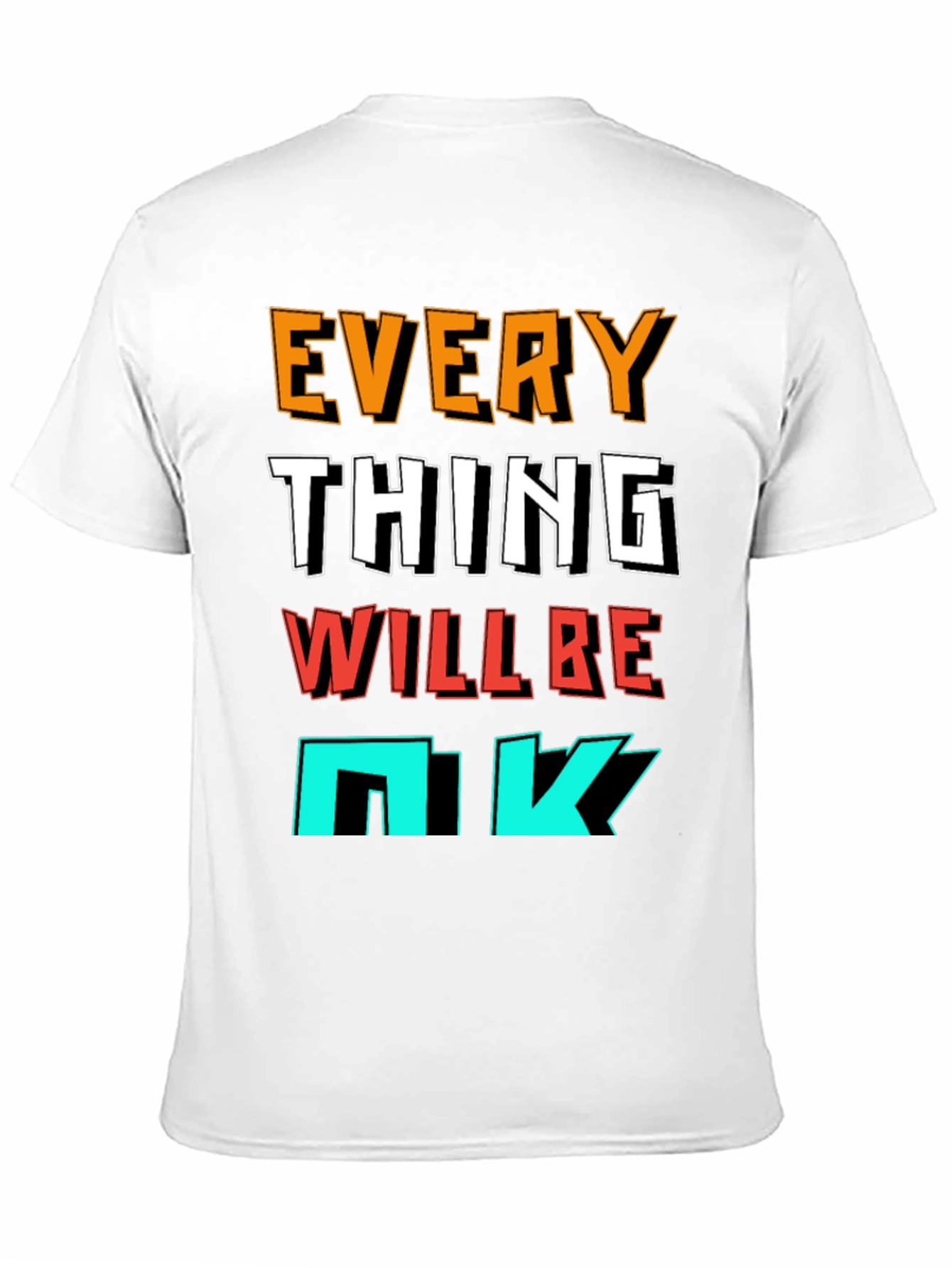 Everything Will Be OK Graphic T-Shirt