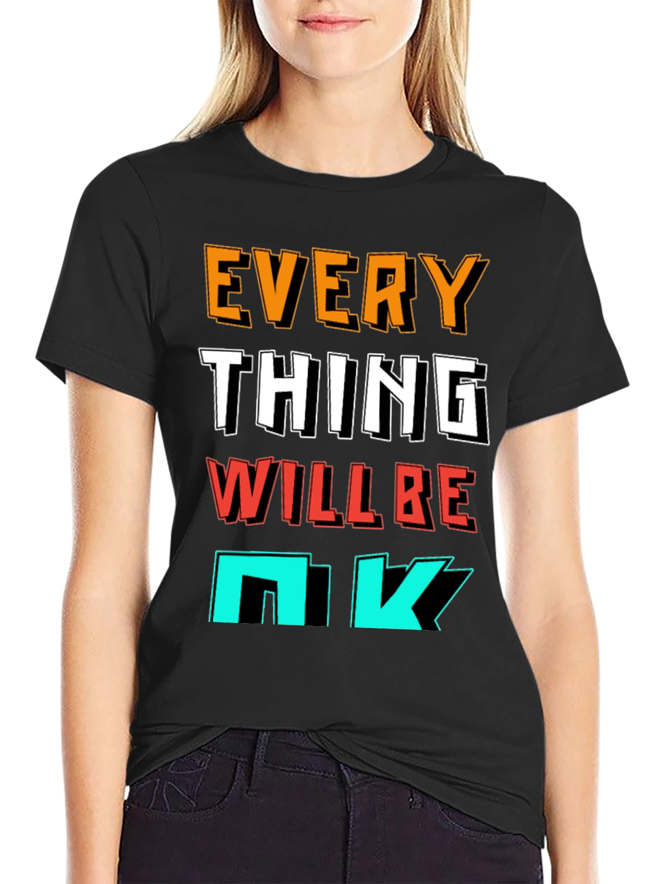 Everything Will Be OK Graphic T-Shirt