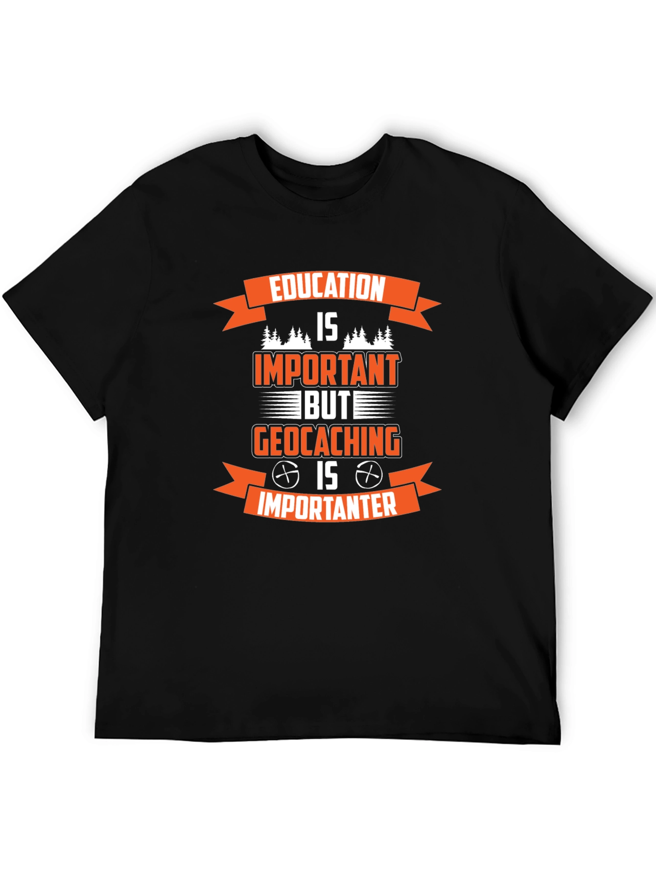 Geocaching is Importanter T-Shirt