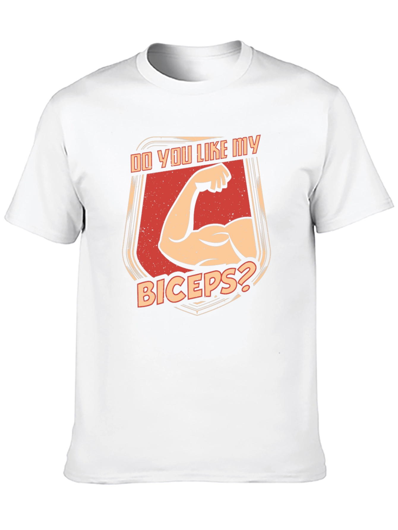 Do You Like My Biceps T-Shirt