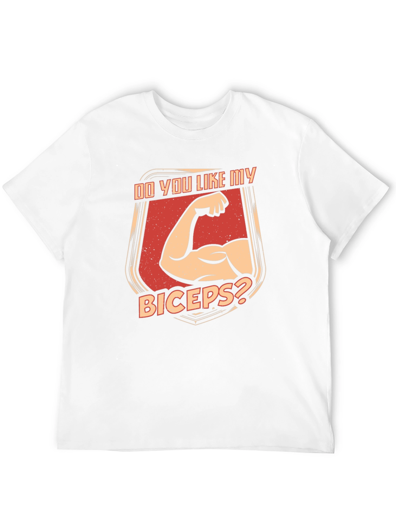 Do You Like My Biceps T-Shirt