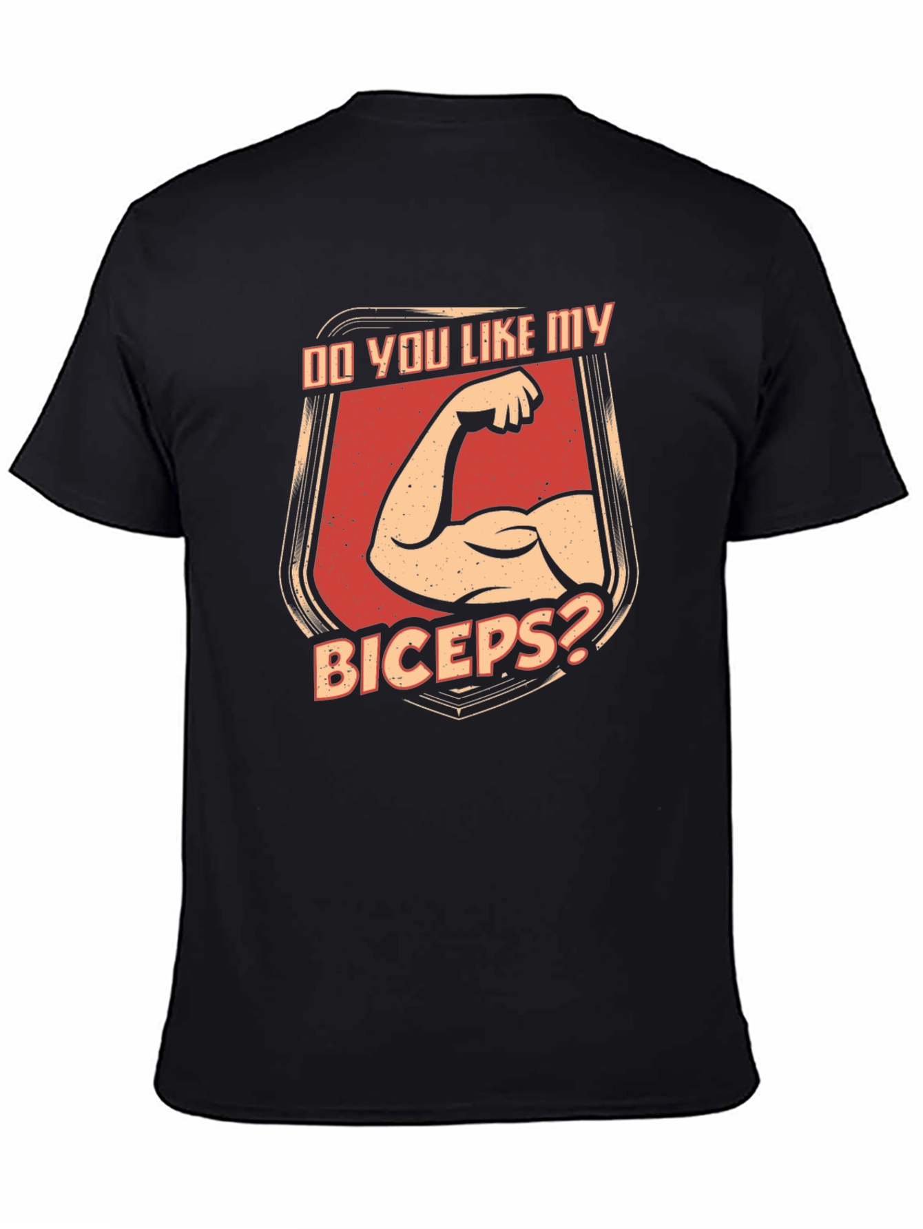 Do You Like My Biceps T-Shirt