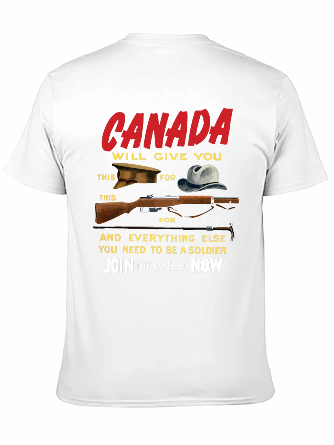 Canada Soldier T-Shirt - Join the C.E.F. Now