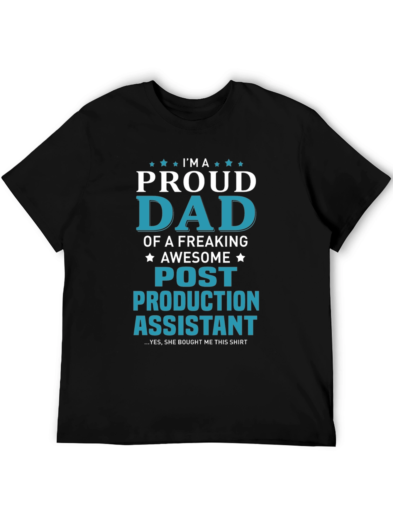 Proud Dad Post Production Assistant Novelty T-Shirt