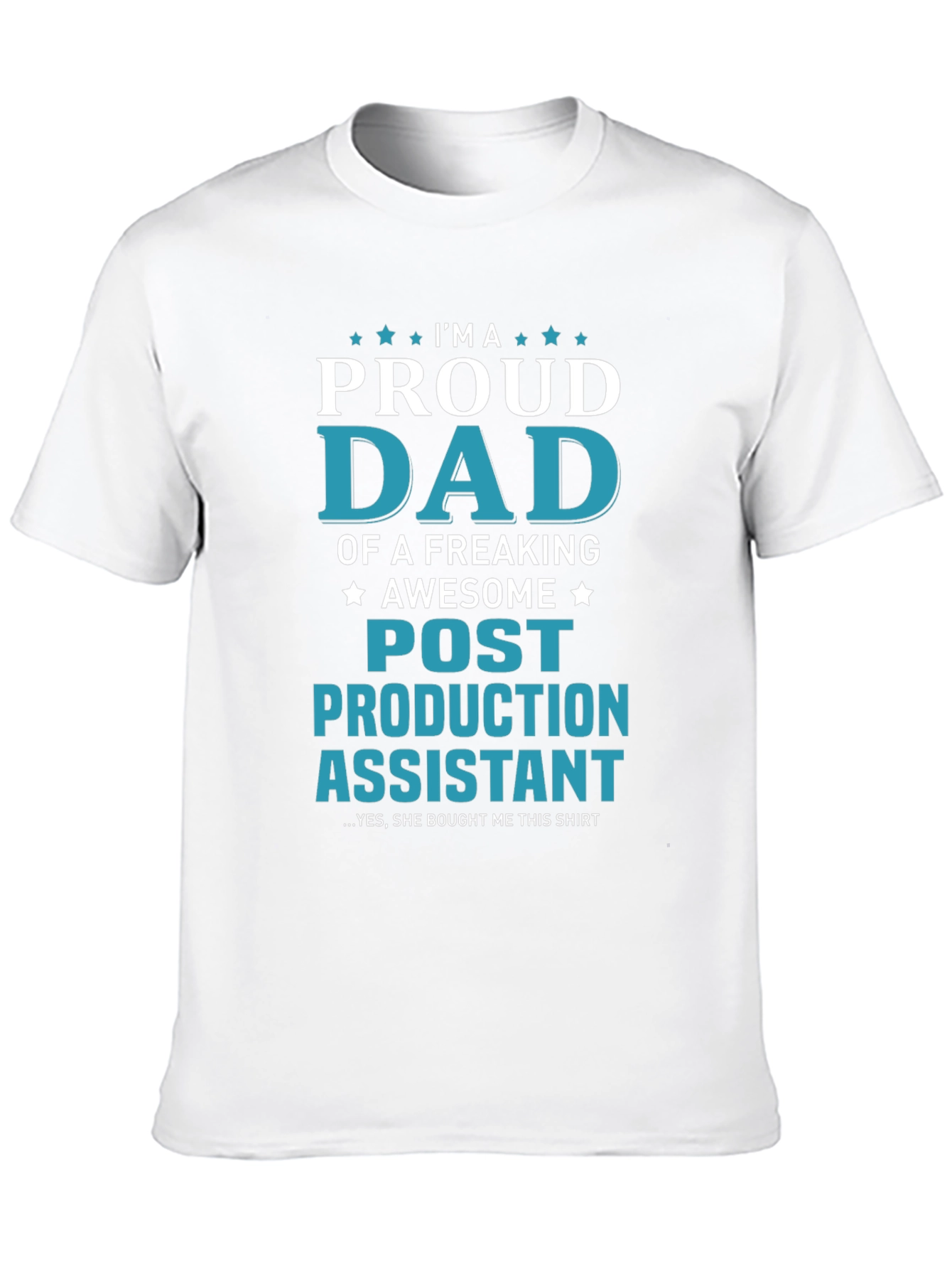 Proud Dad Post Production Assistant Novelty T-Shirt