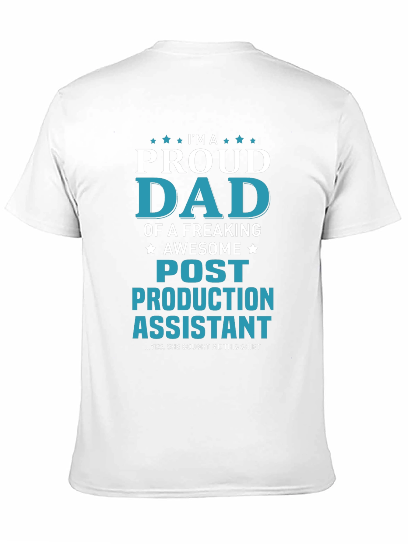 Proud Dad Post Production Assistant Novelty T-Shirt