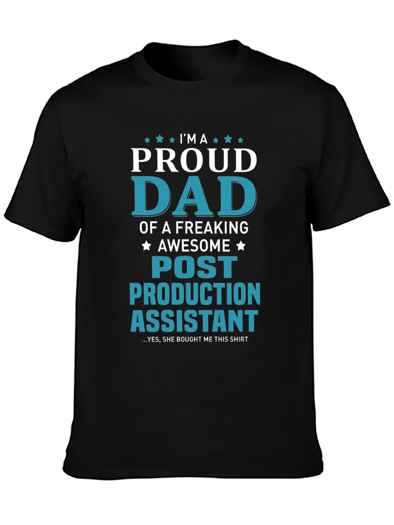 Proud Dad Post Production Assistant Novelty T-Shirt