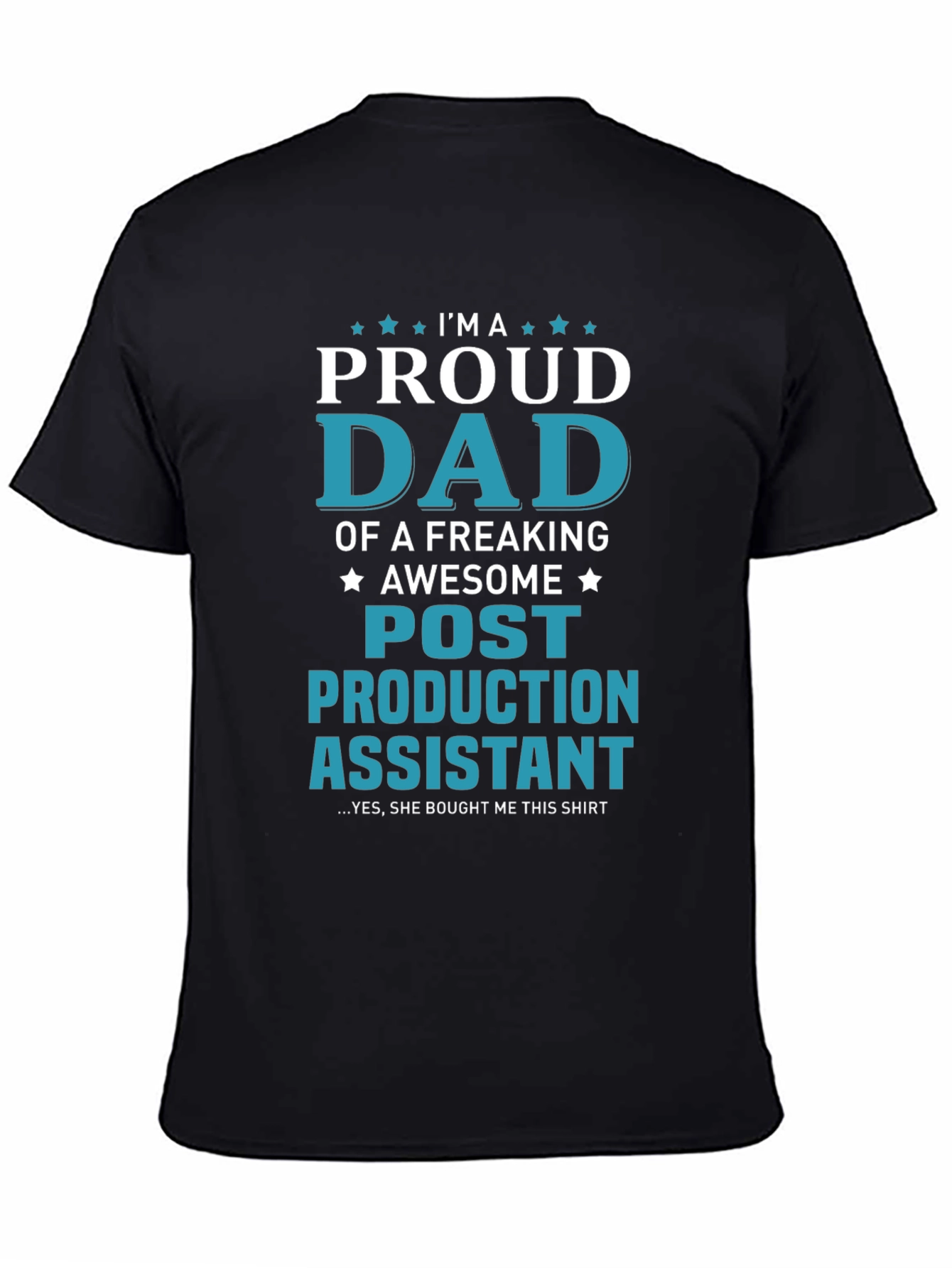 Proud Dad Post Production Assistant Novelty T-Shirt