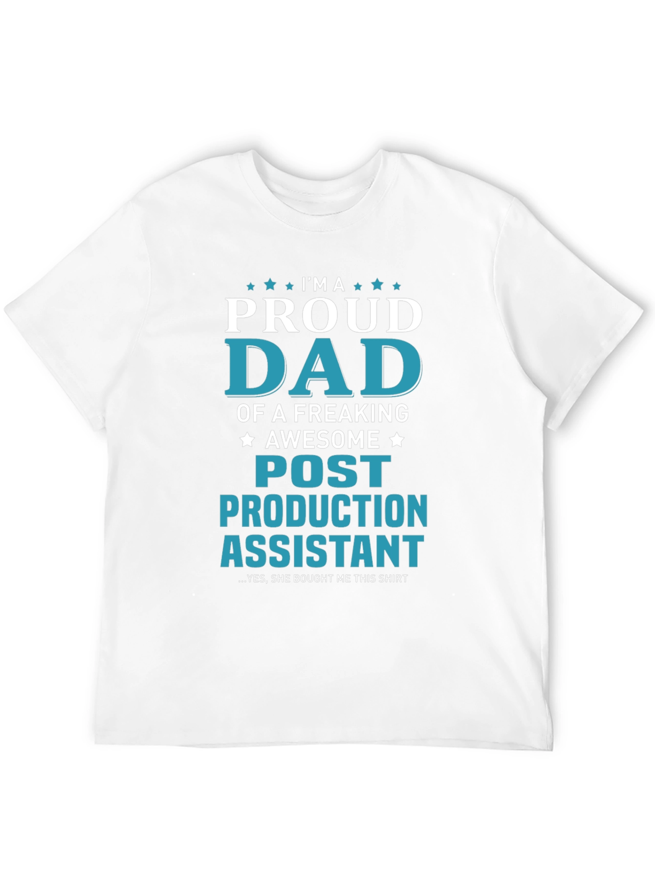 Proud Dad Post Production Assistant Novelty T-Shirt