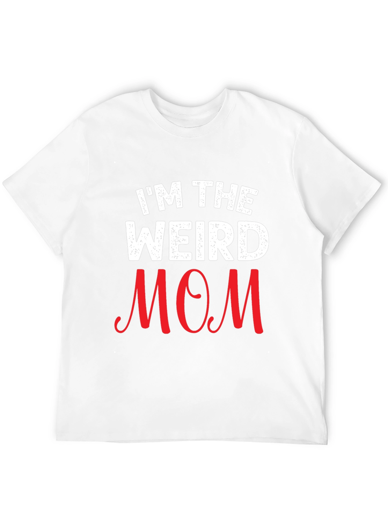 Im The Weird Mom Graphic T-Shirt - Unisex