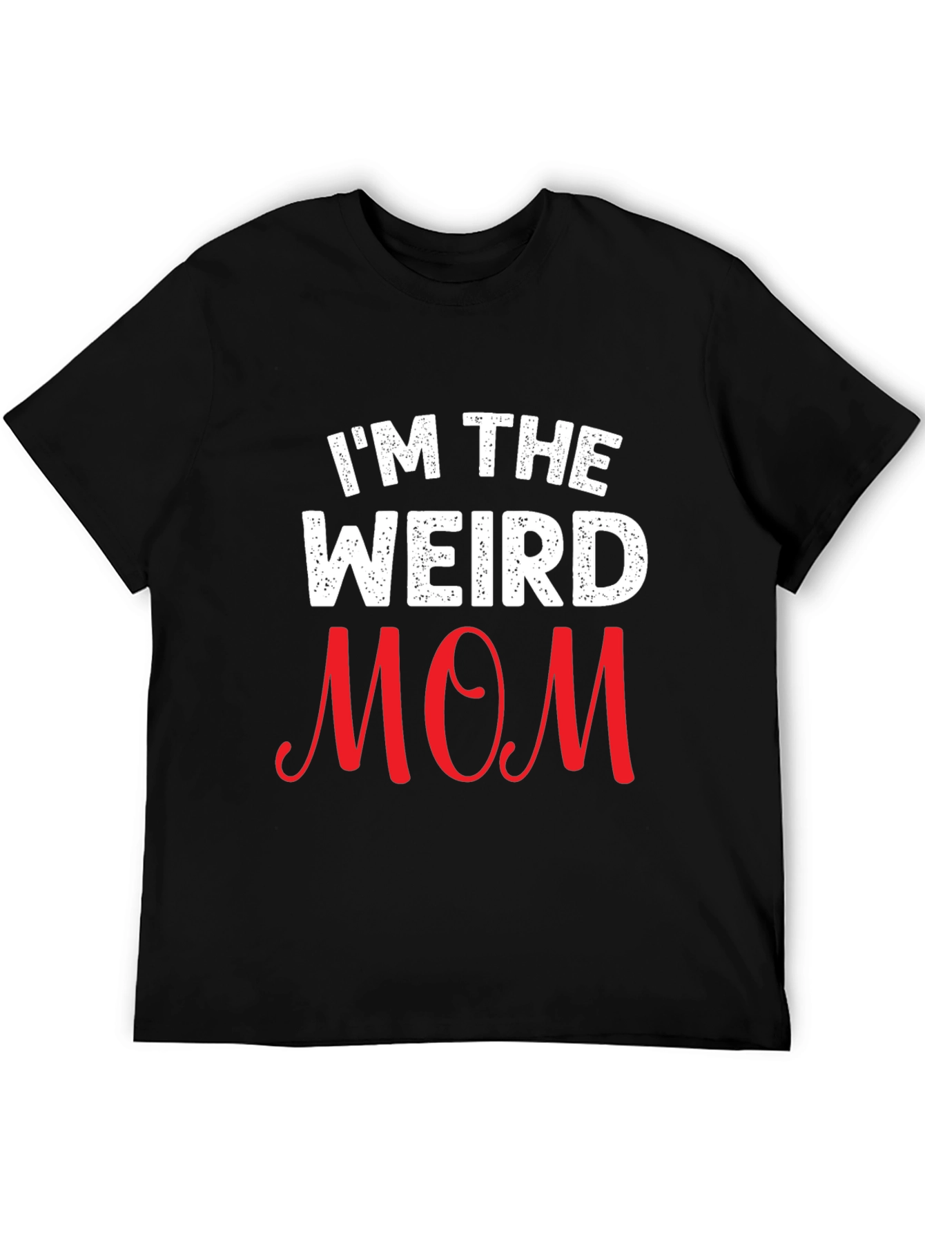 Im The Weird Mom Graphic T-Shirt - Unisex