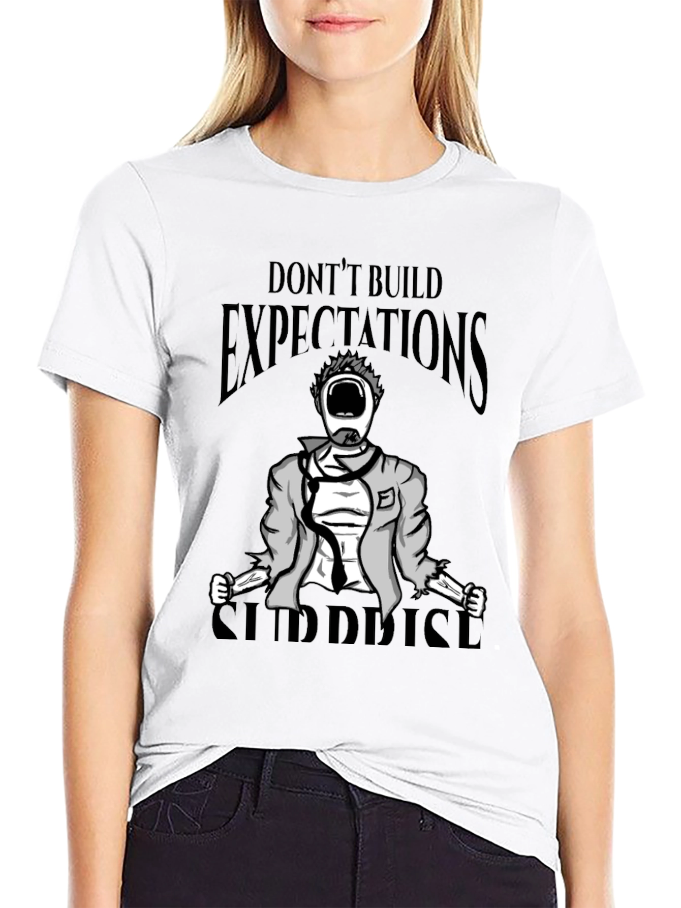 Dont Build Expectations Surprise T-Shirt