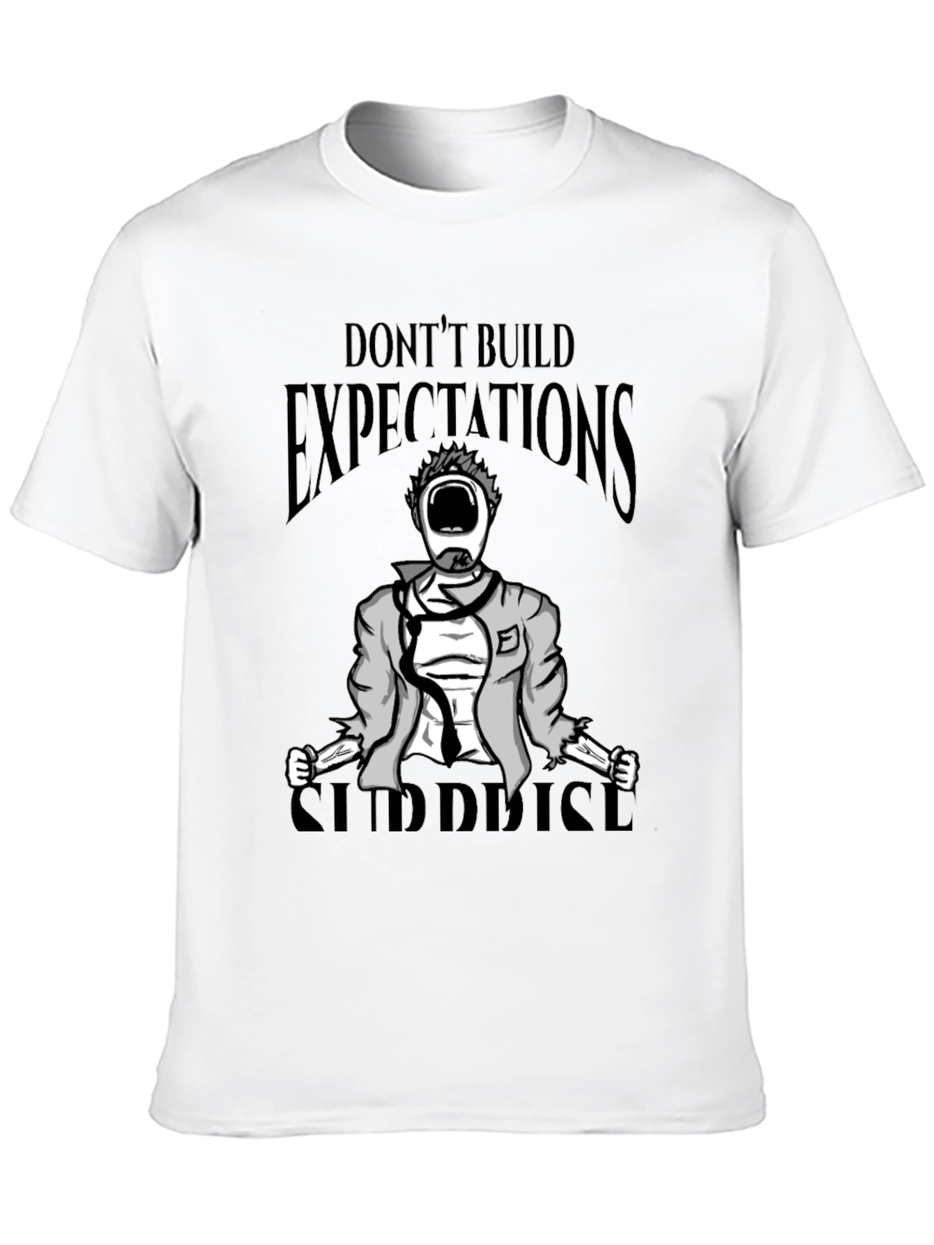 Dont Build Expectations Surprise T-Shirt