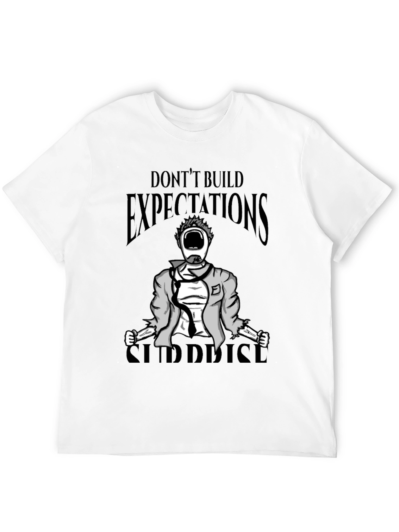 Dont Build Expectations Surprise T-Shirt