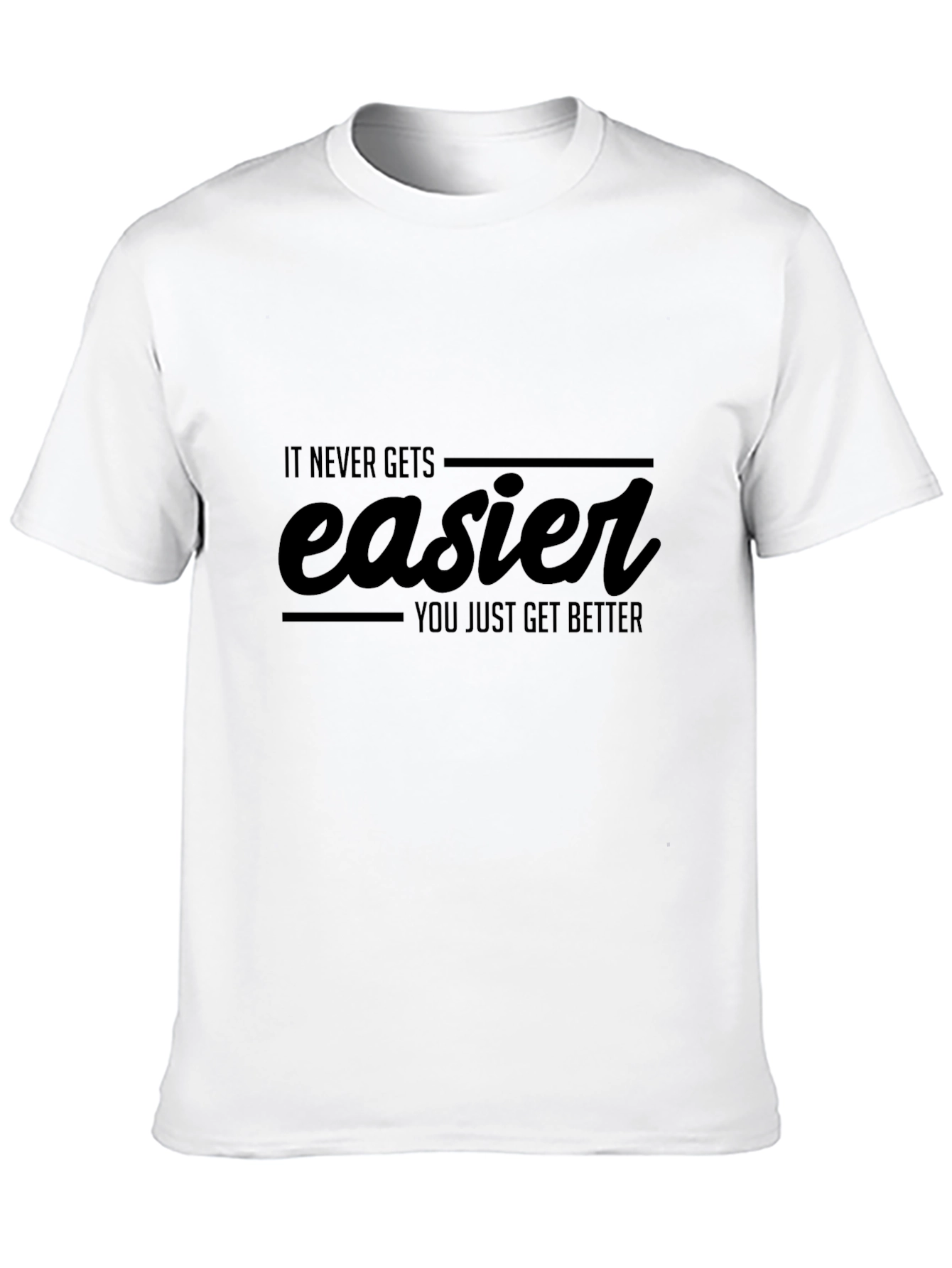Motivational It Never Gets Easier Black T-Shirt