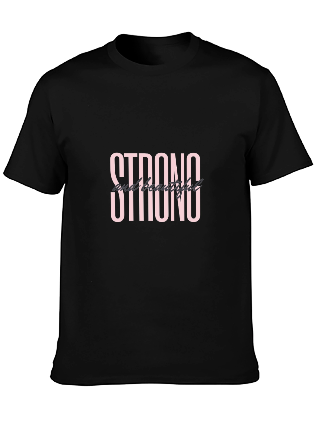 Strong & Beautiful Black T-Shirt