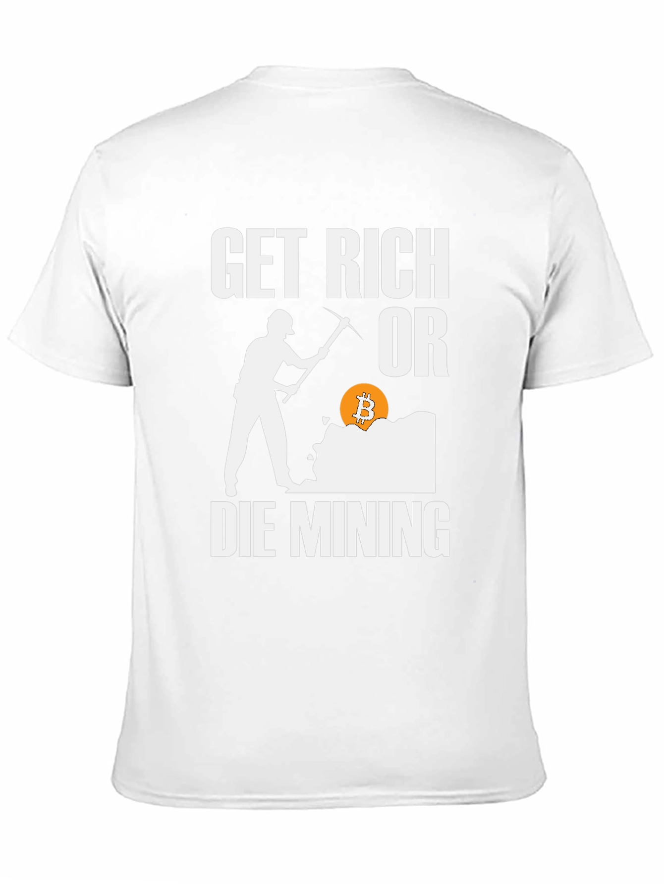 Get Rich Or Die Mining Bitcoin Graphic Tee