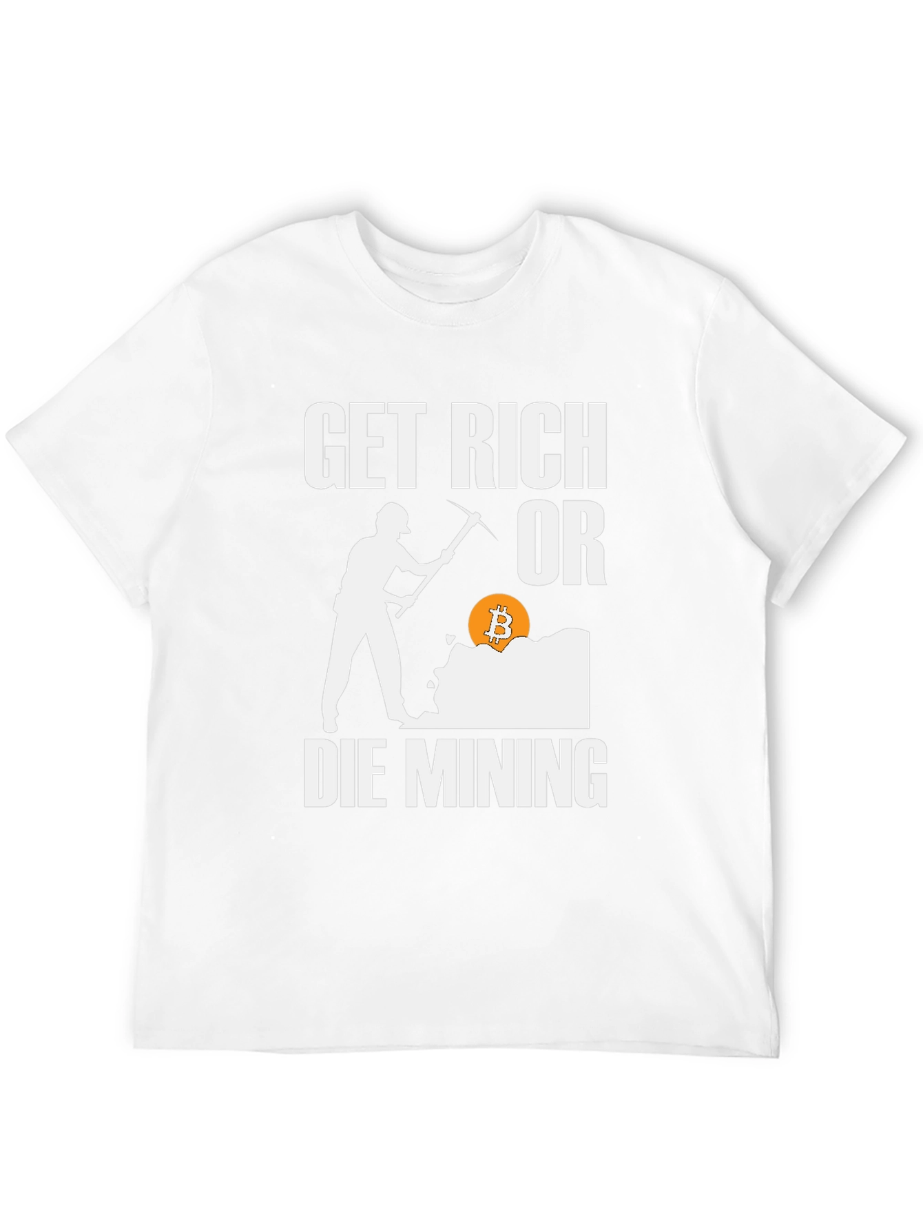 Get Rich Or Die Mining Bitcoin Graphic Tee