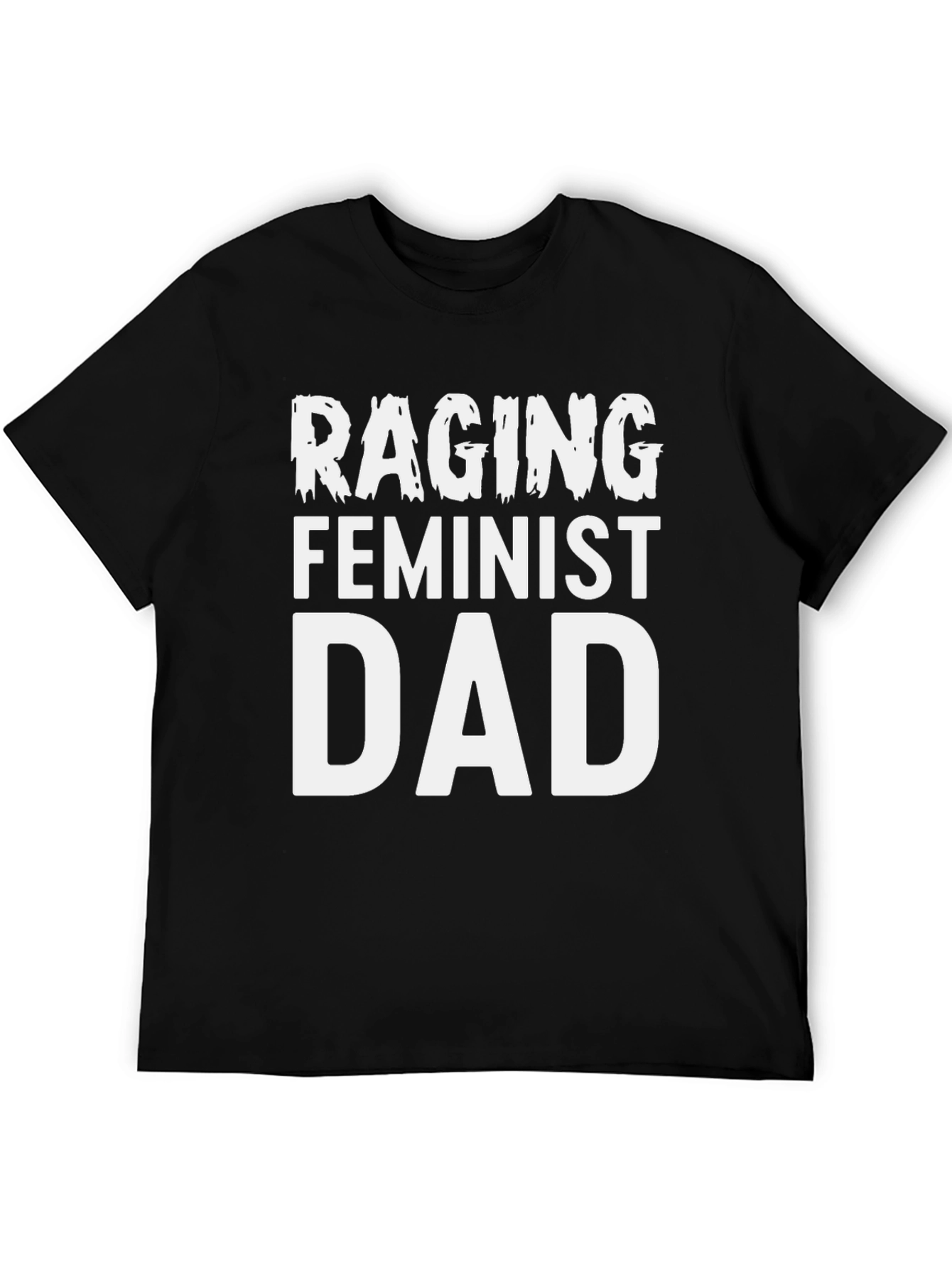 Raging Feminist Dad Graphic Tee - Black Cotton T-Shirt