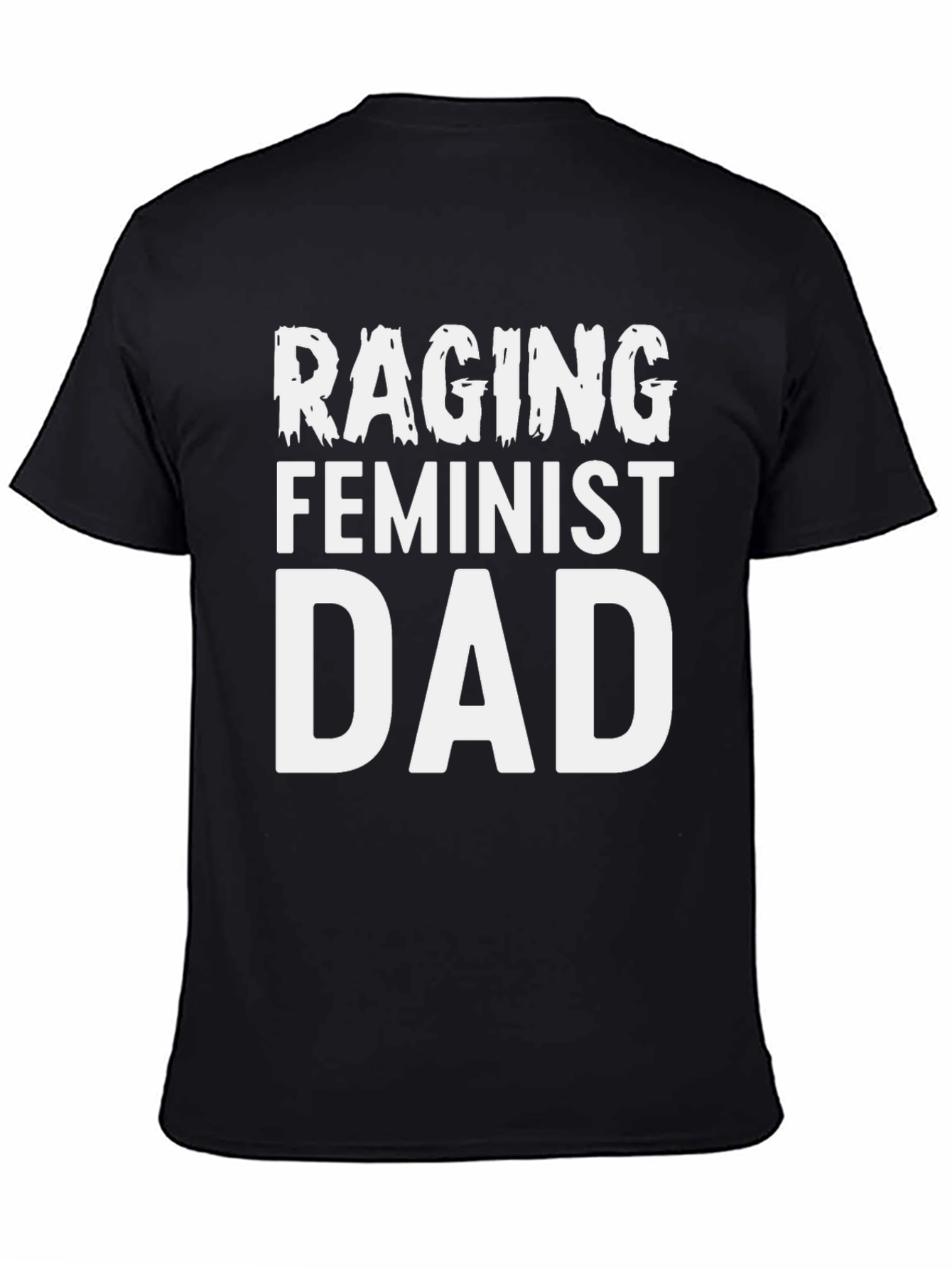 Raging Feminist Dad Graphic Tee - Black Cotton T-Shirt