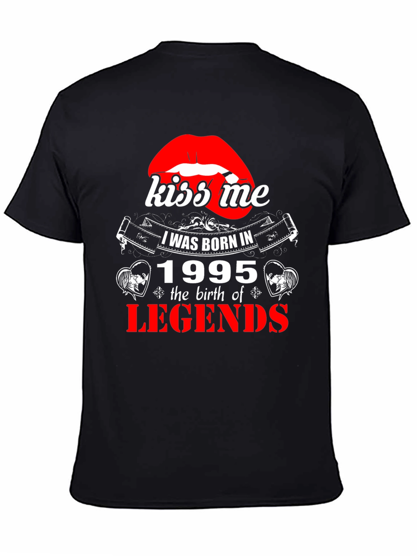 Kiss Me I Was Born In 1995 T-Shirt