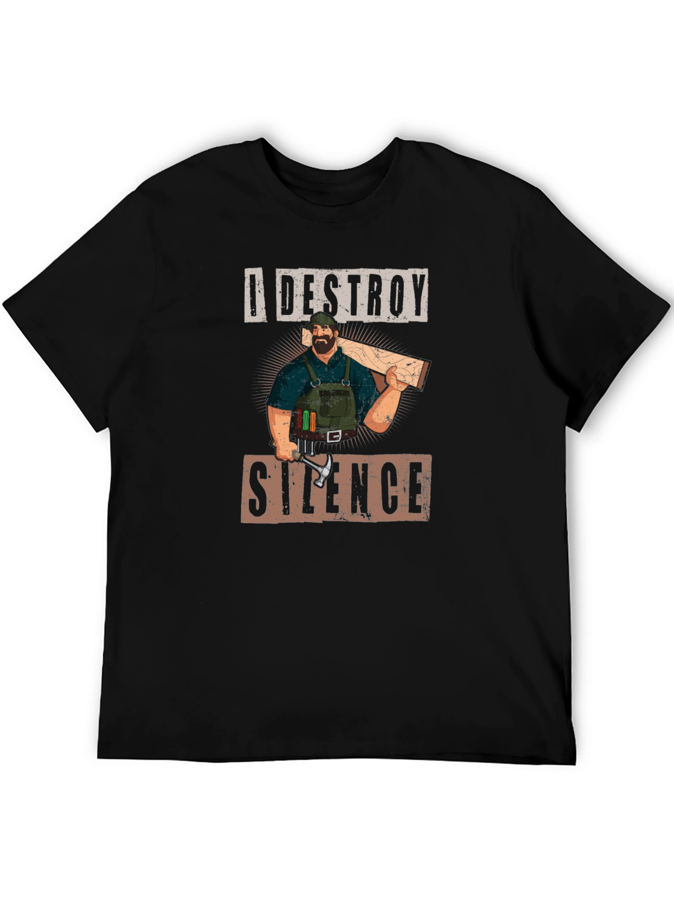 I Destroy Silence Carpenter Graphic Tee