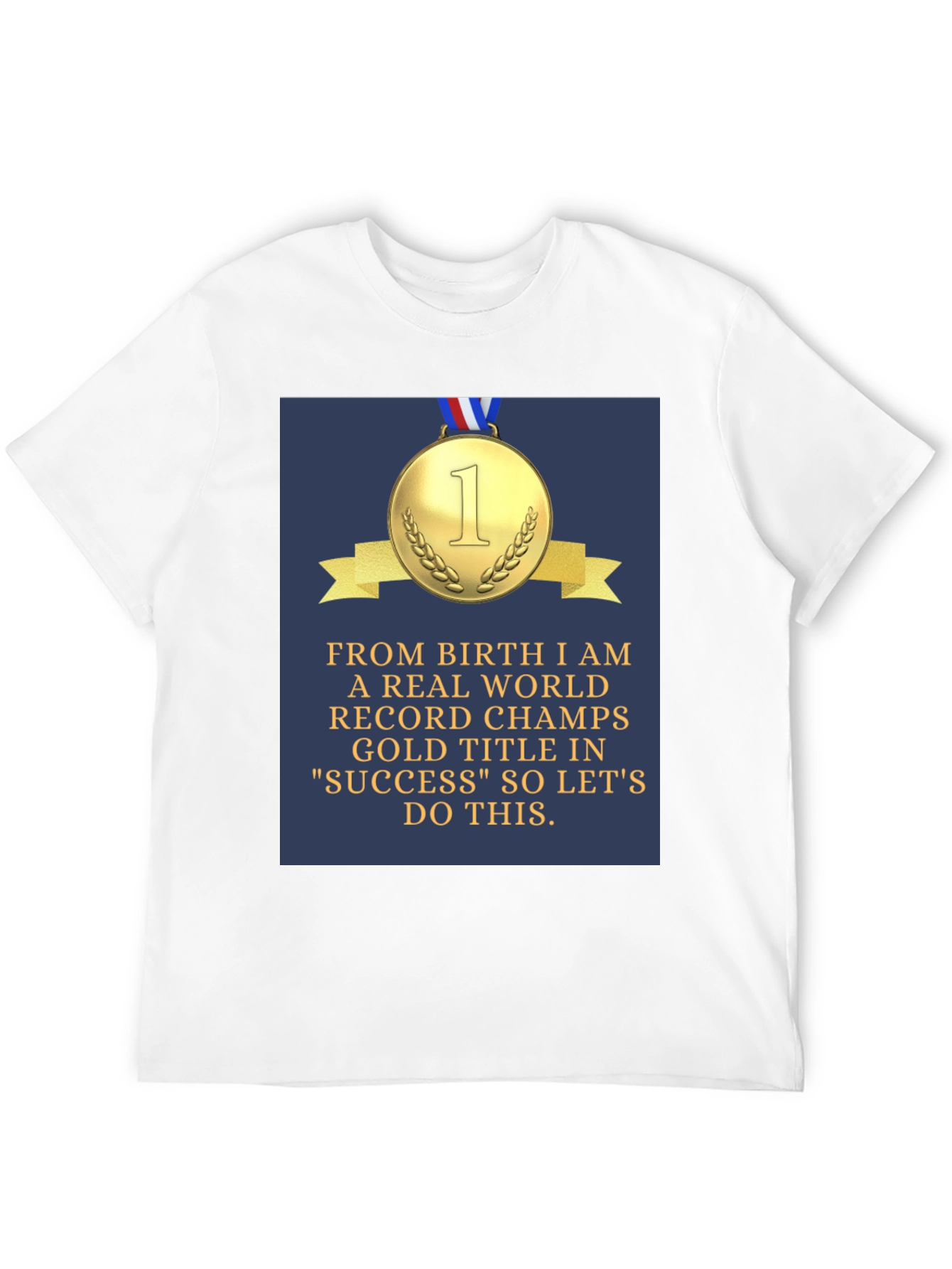 Success Champs T-Shirt - Gold Medal Design