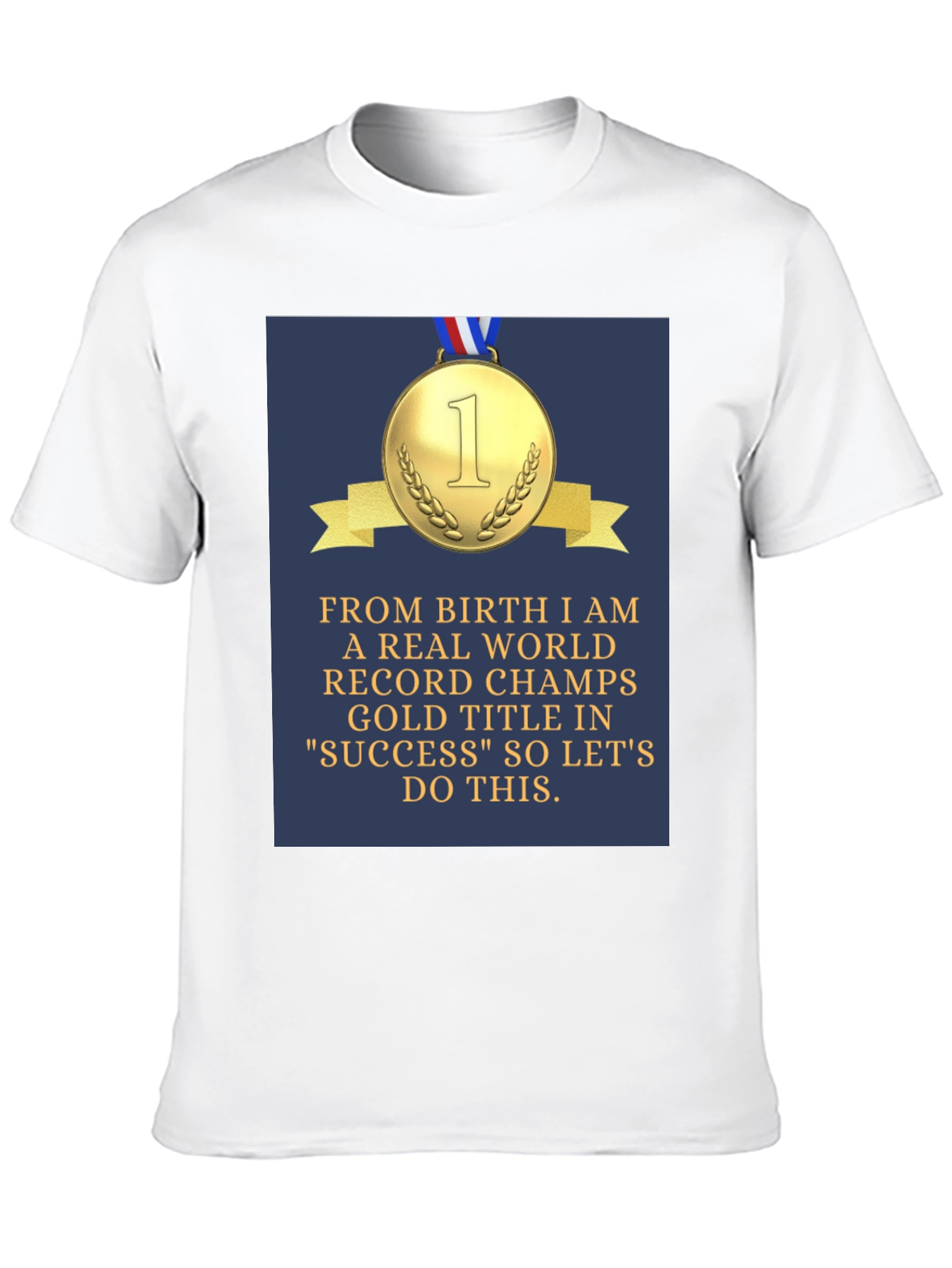 Success Champs T-Shirt - Gold Medal Design