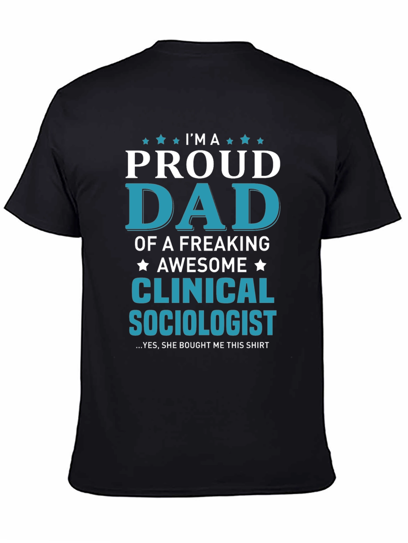 Proud Dad Clinical Sociologist Graphic T-Shirt