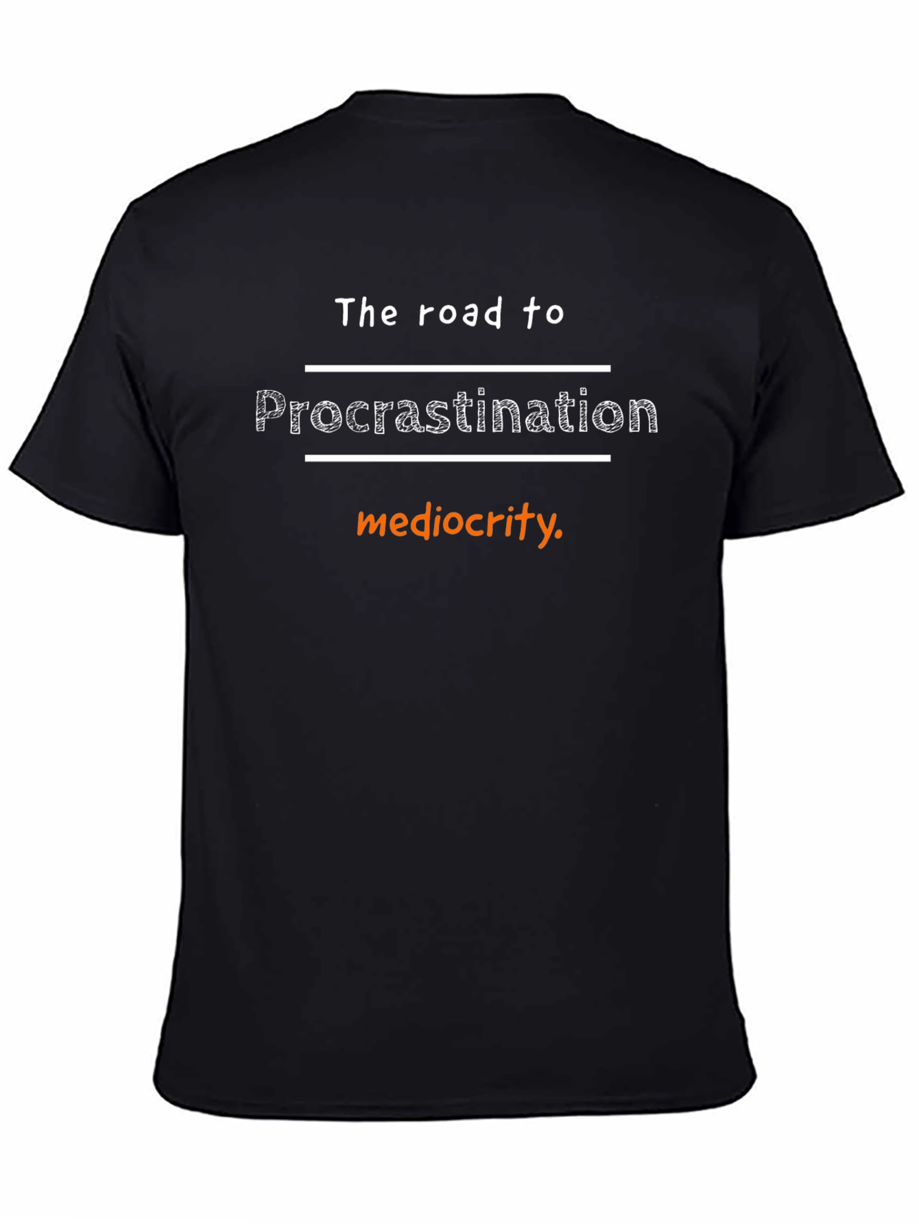 Procrastination Humor T-Shirt - Road to Mediocrity