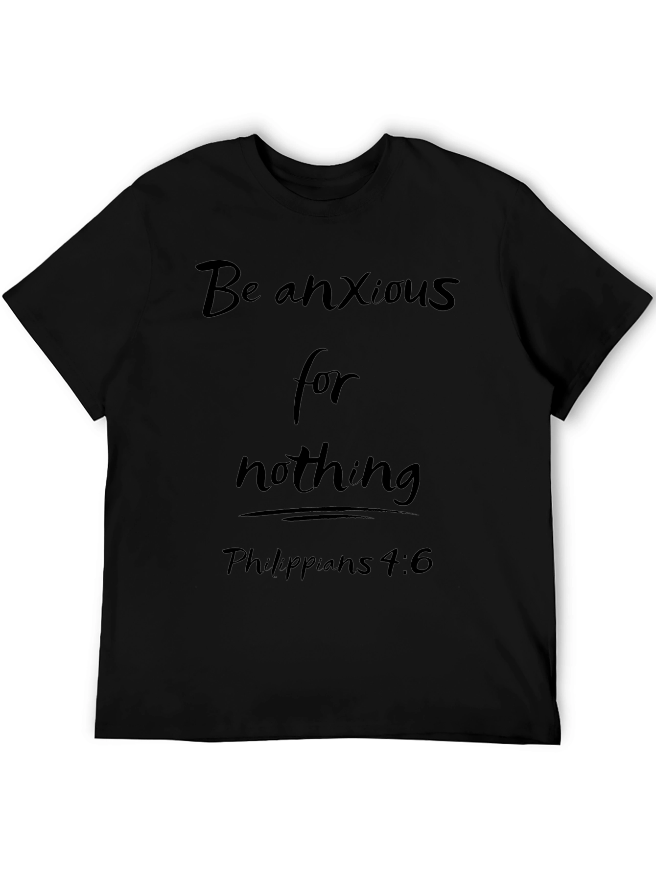 Be Anxious For Nothing Black T-Shirt