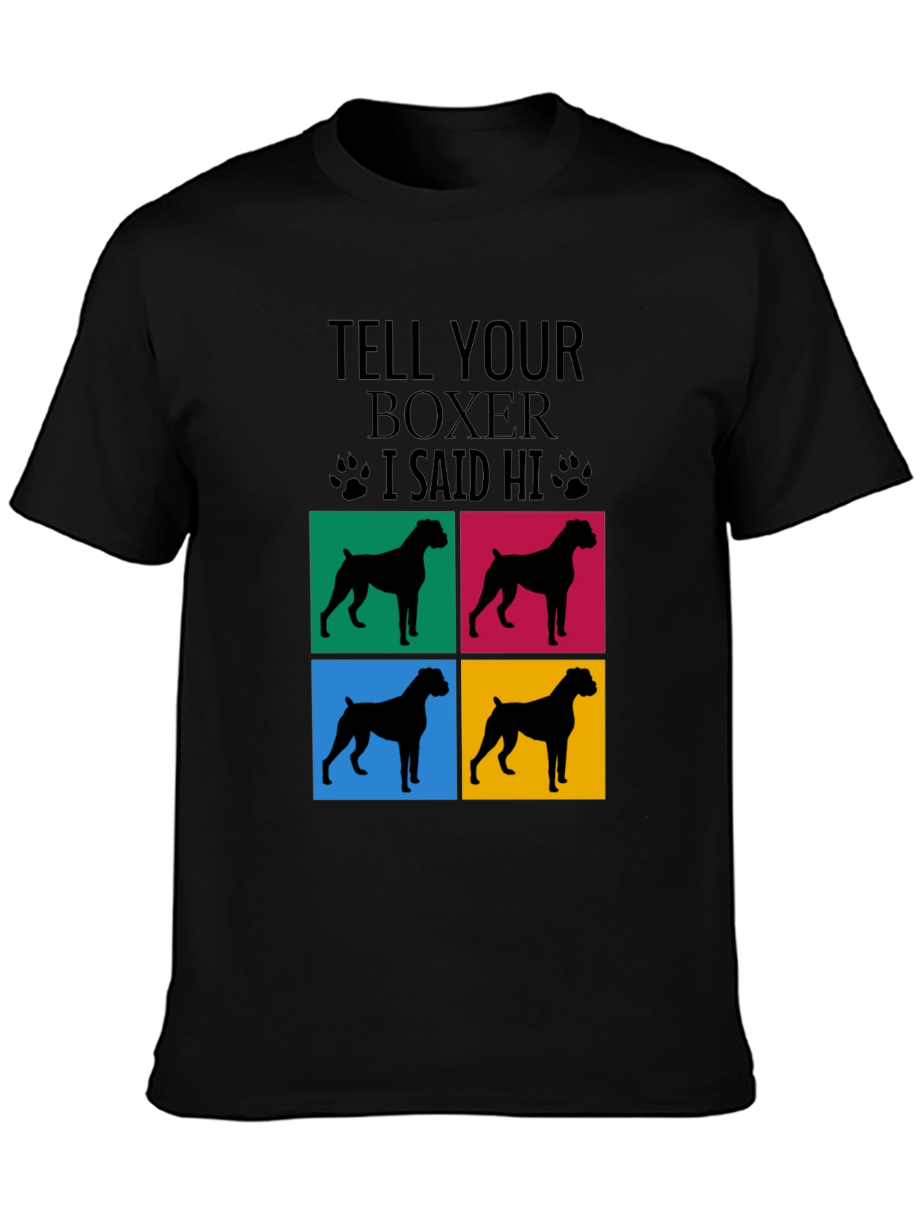 Tell Your Boxer I Said Hi Graphic Tee