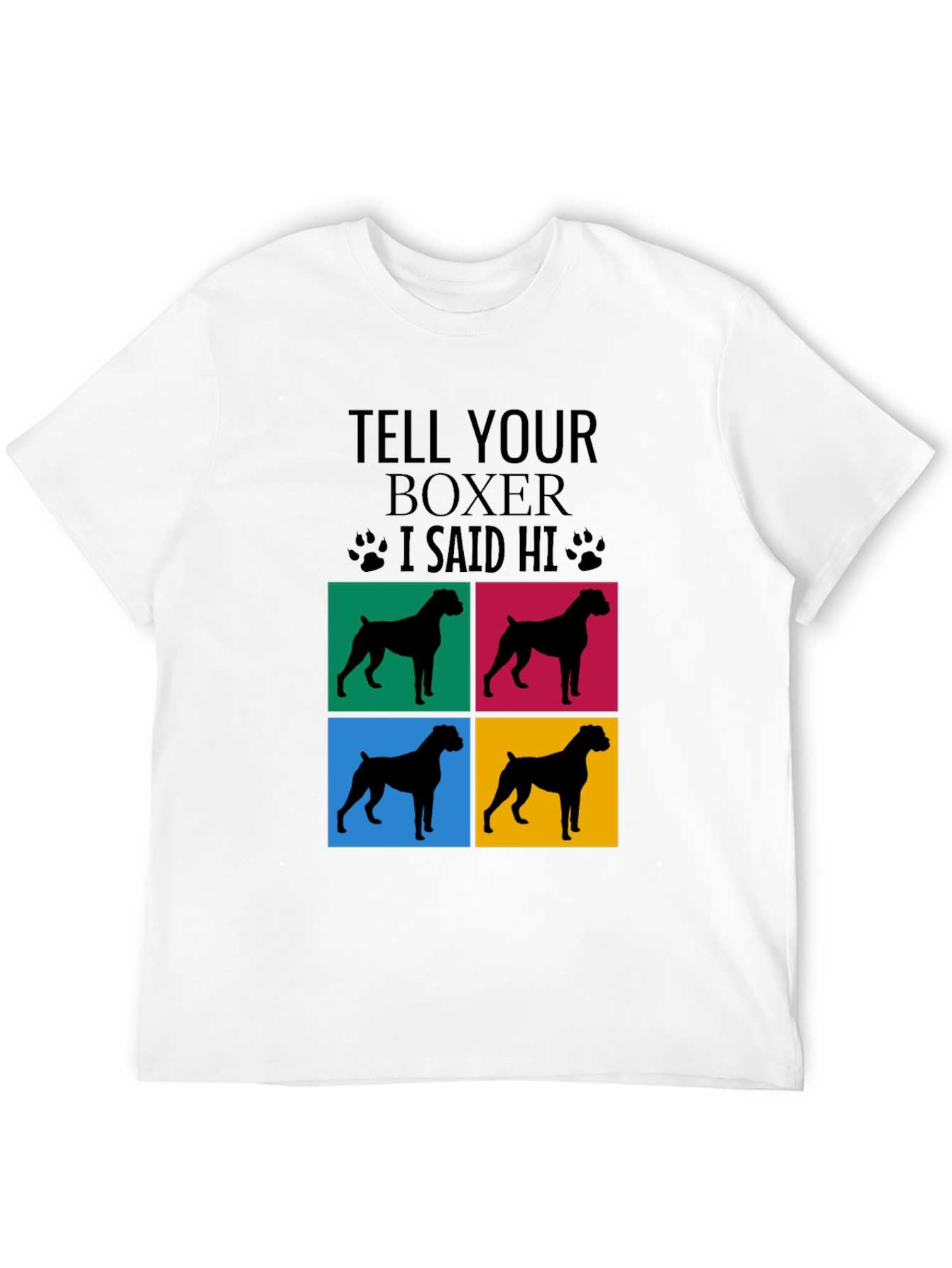 Tell Your Boxer I Said Hi Graphic Tee